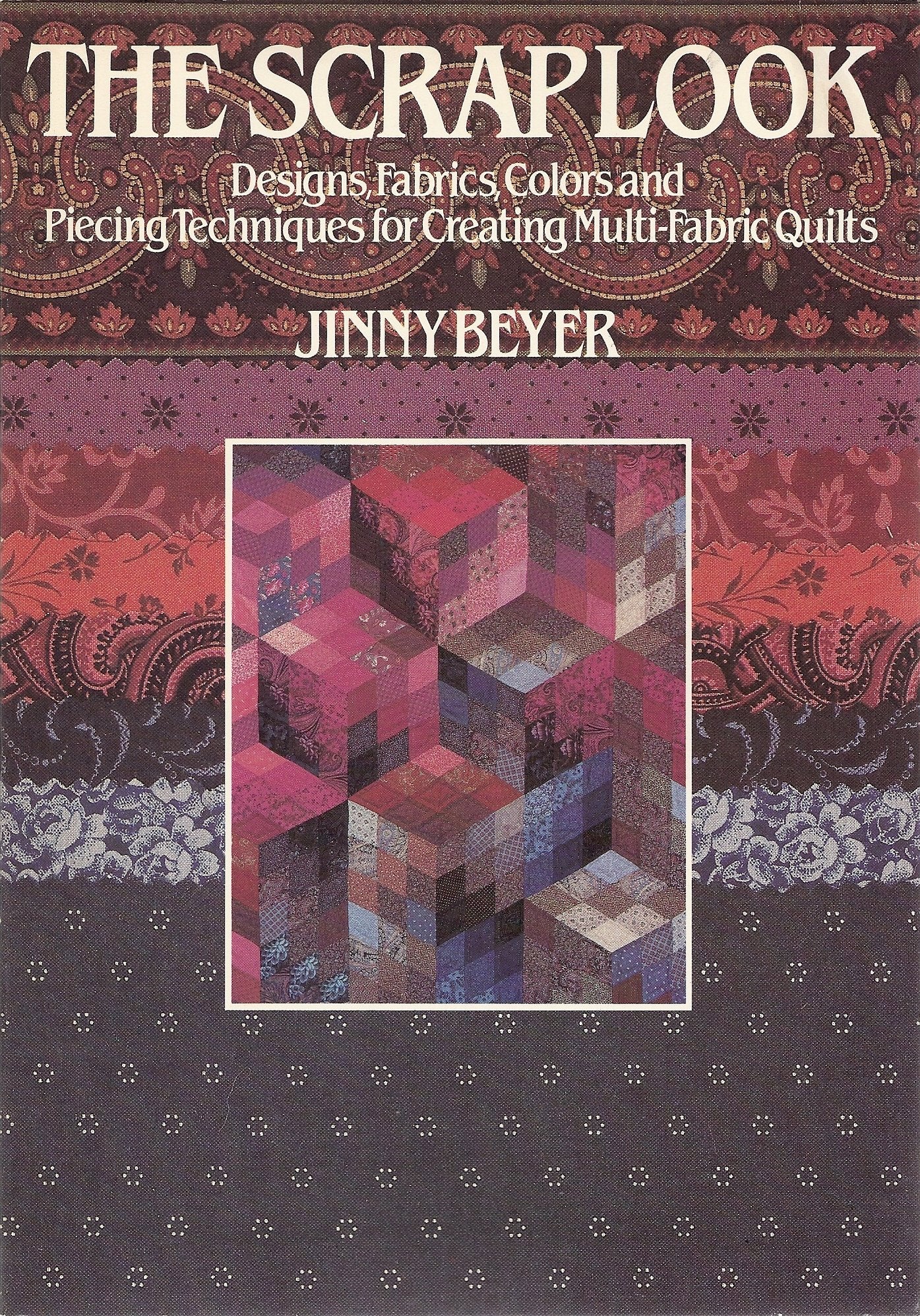 The Scrap Look: Designs, Fabrics, Colors and Piecing Techniques for Creating MultiFabric Quilts,Used