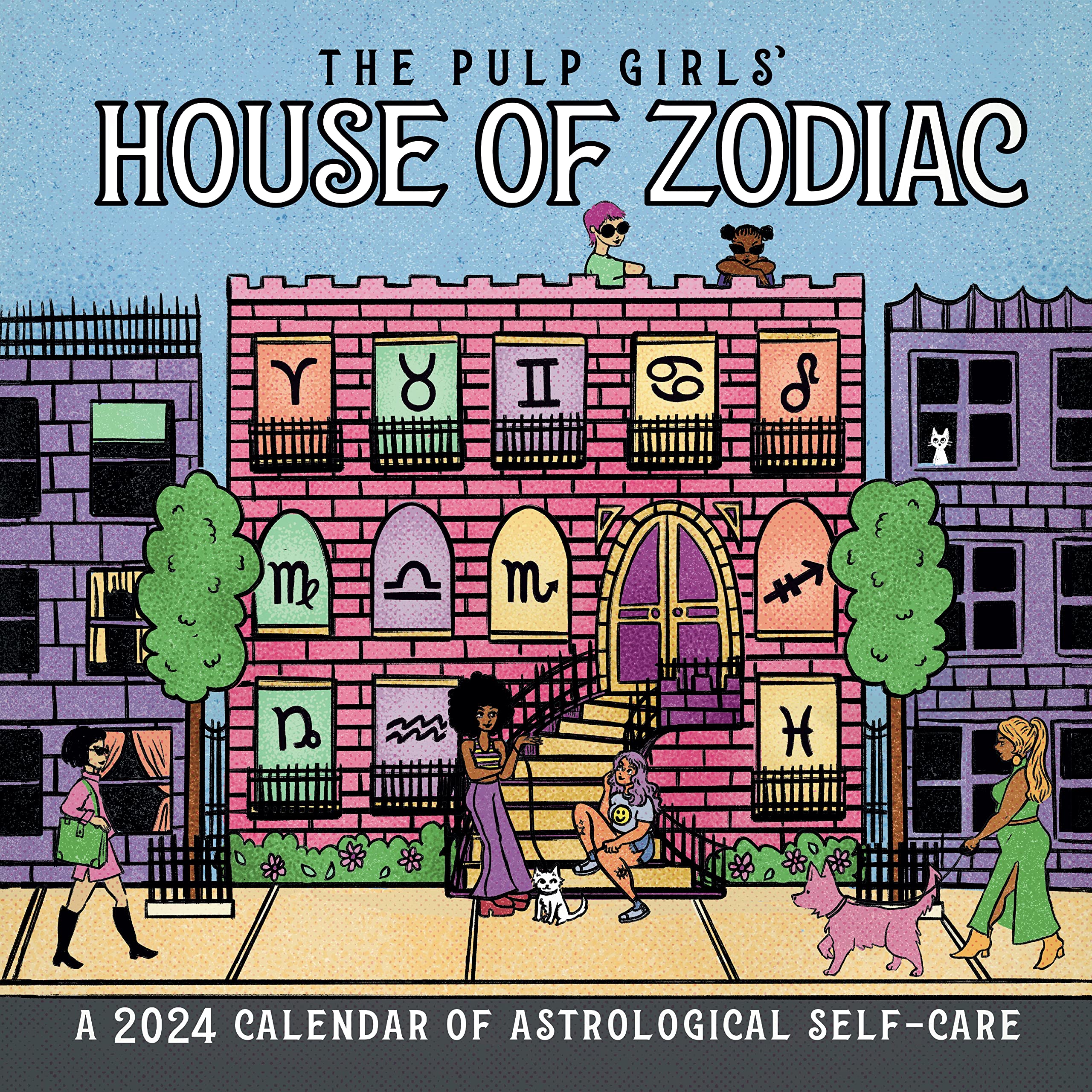 The Pulp Girls' House Of Zodiac Wall Calendar 2024: A 2024 Calendar Of Astrological Selfcare