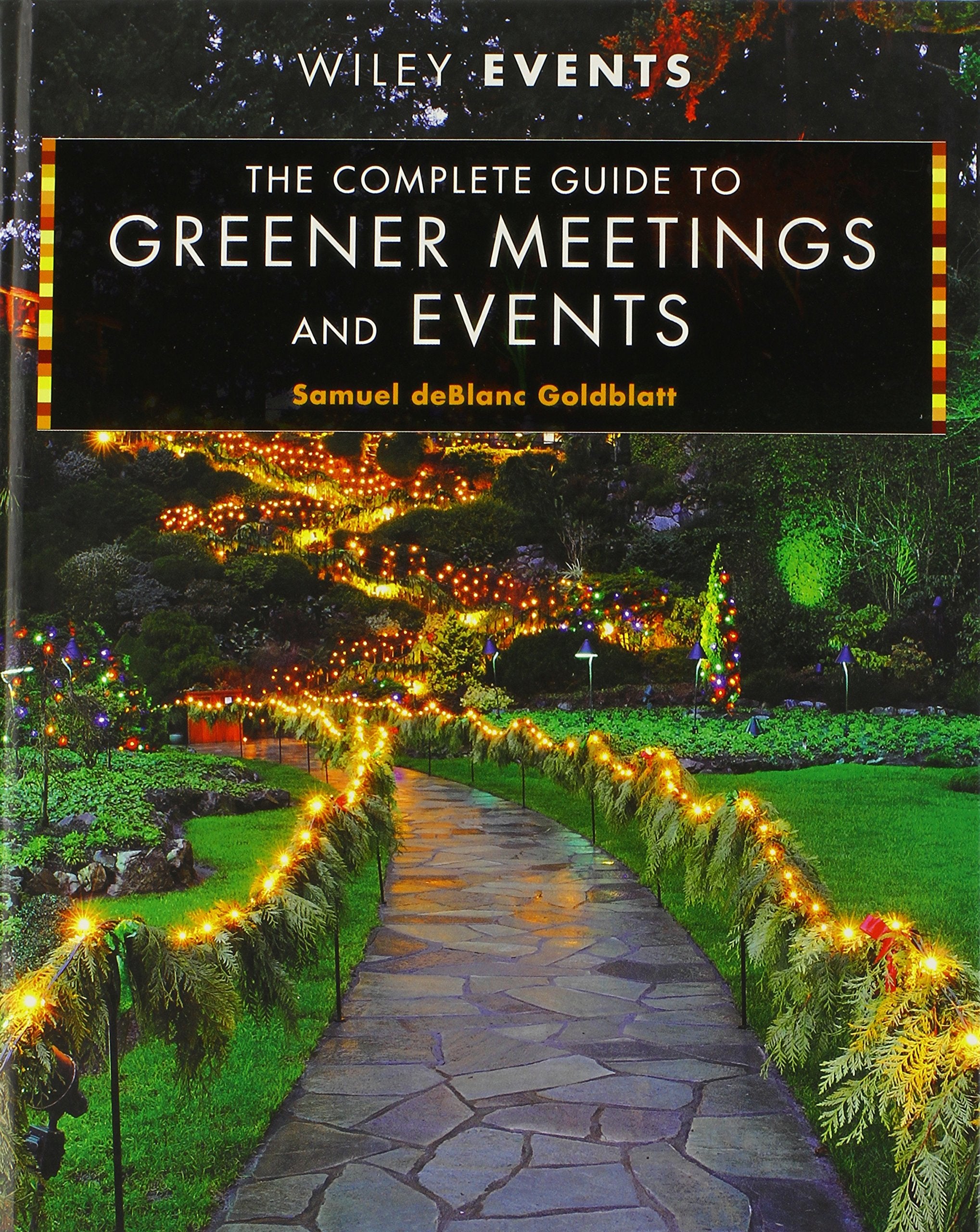 The Complete Guide to Greener Meetings and Events,Used