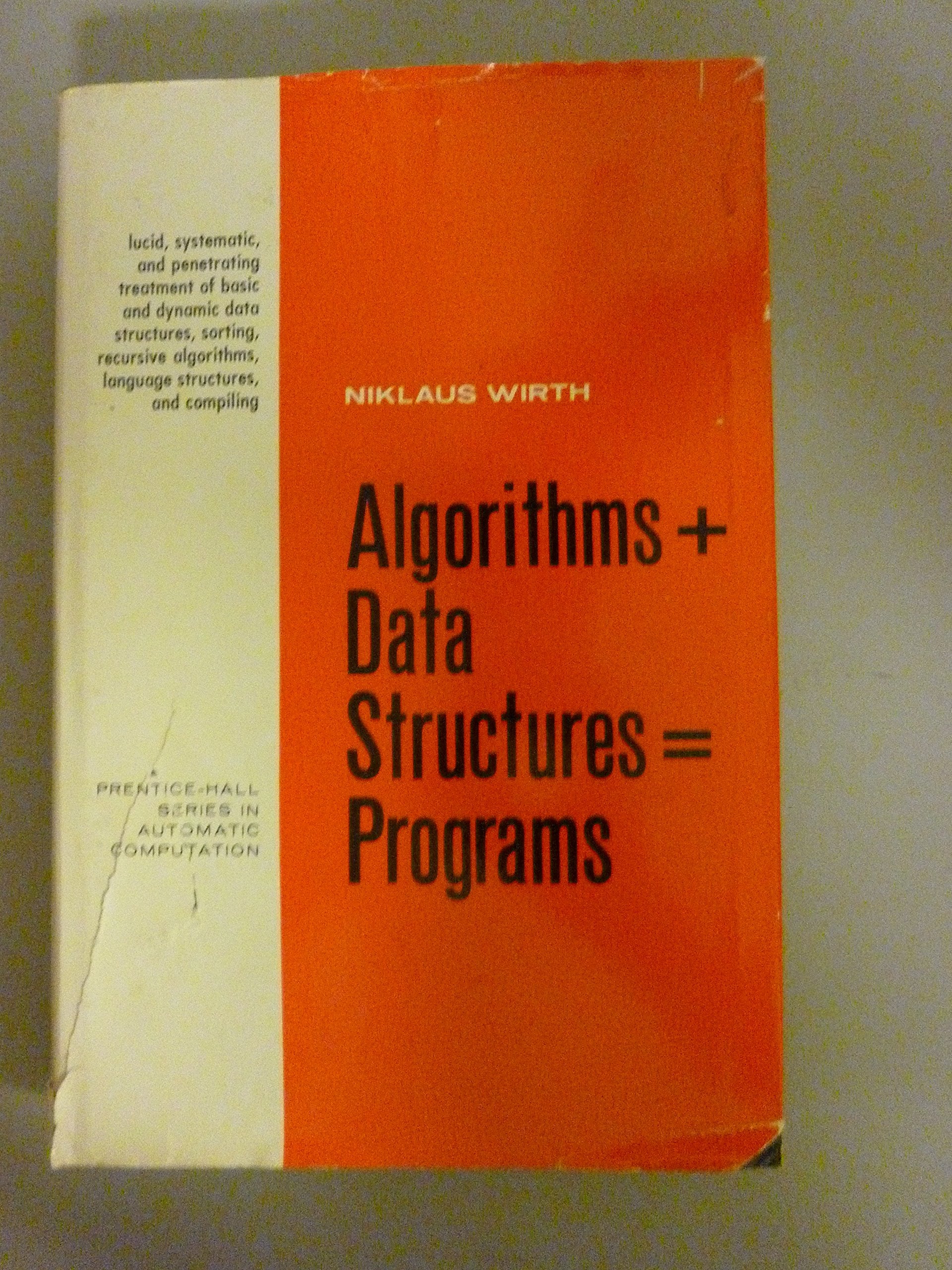 Algorithms + Data Structures = Programs (Prenticehall Series In Automatic Computation)