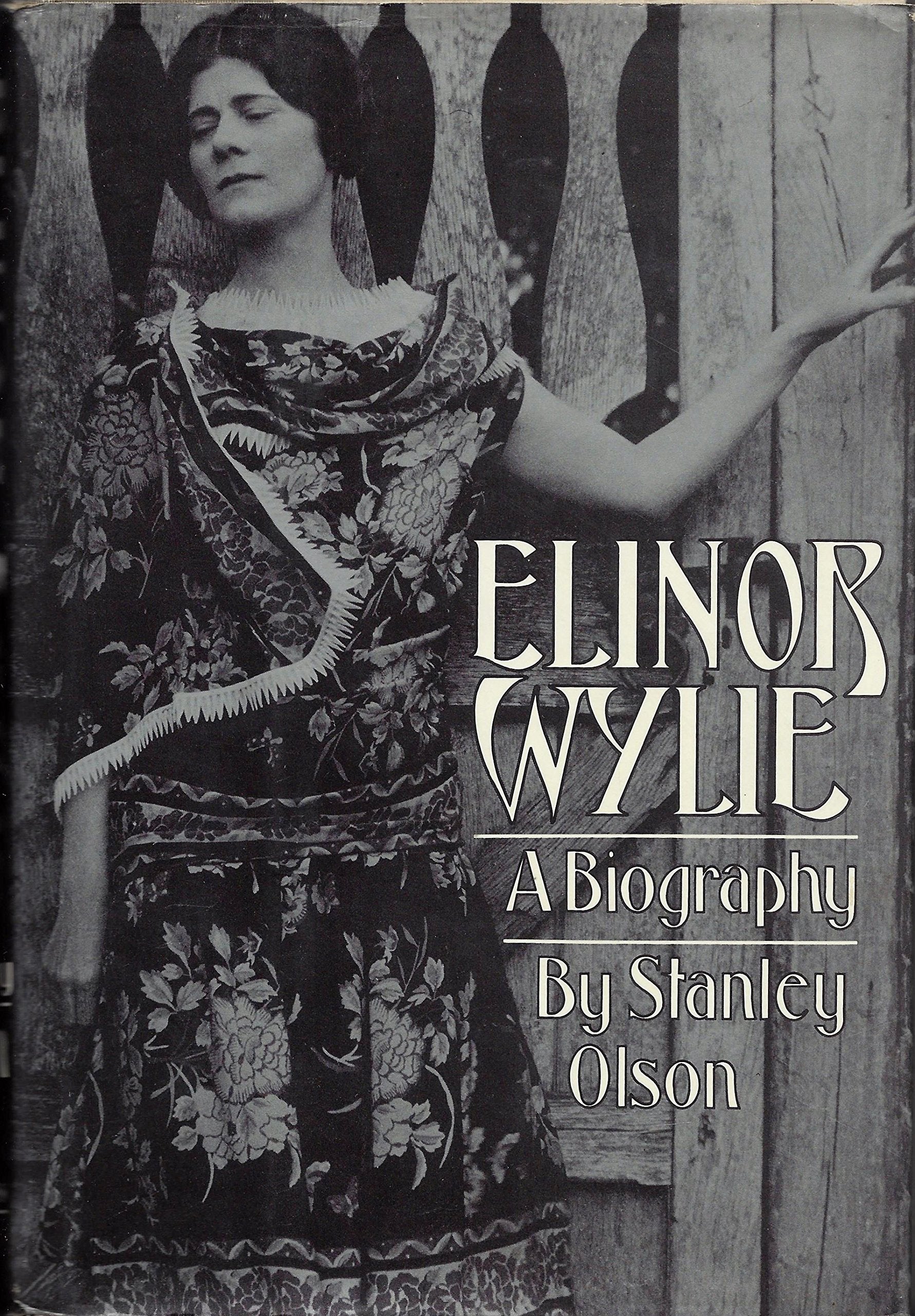 Elinor Wylie: a Biography,Used