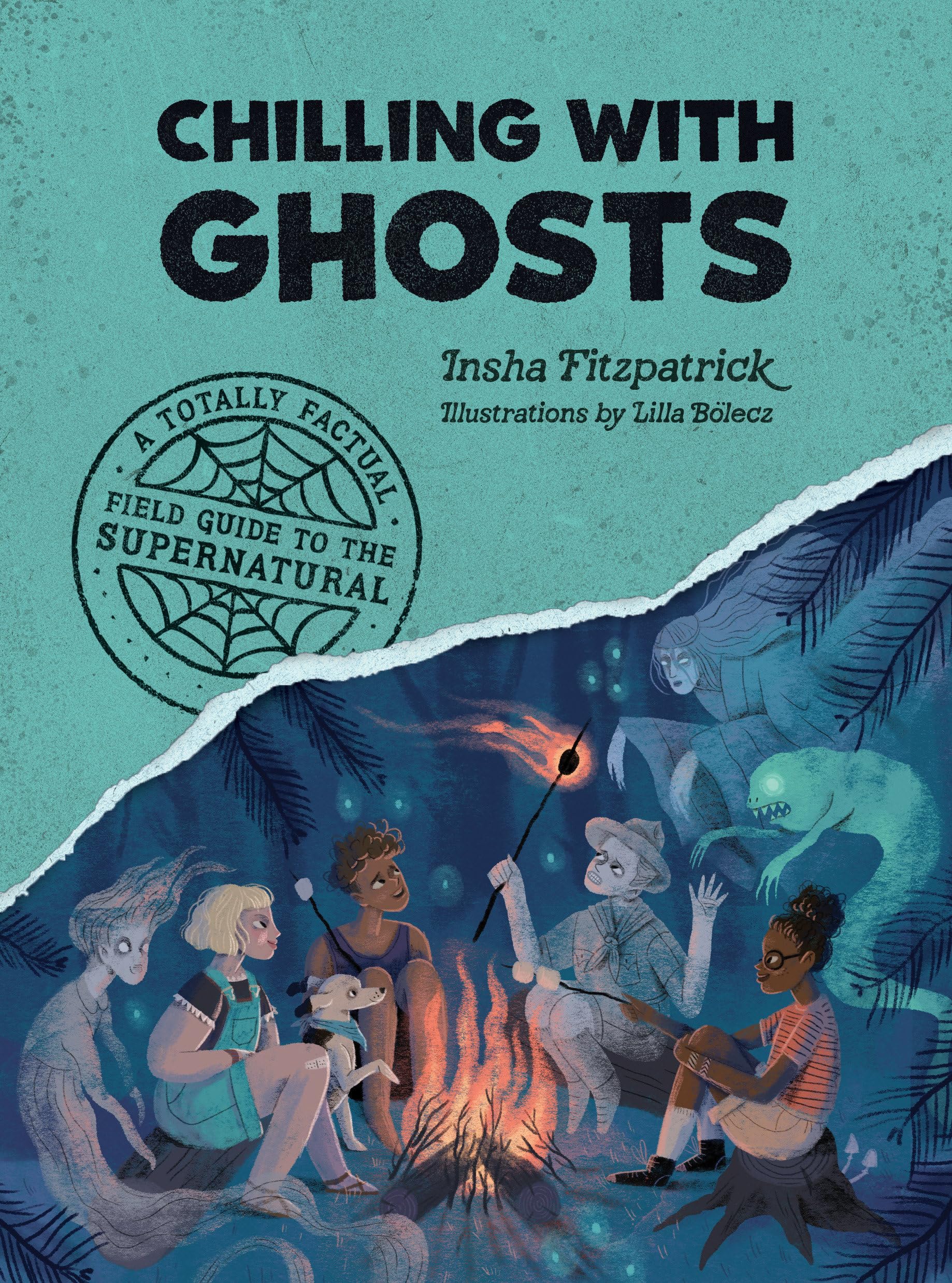 Chilling With Ghosts: A Totally Factual Field Guide To The Supernatural,New