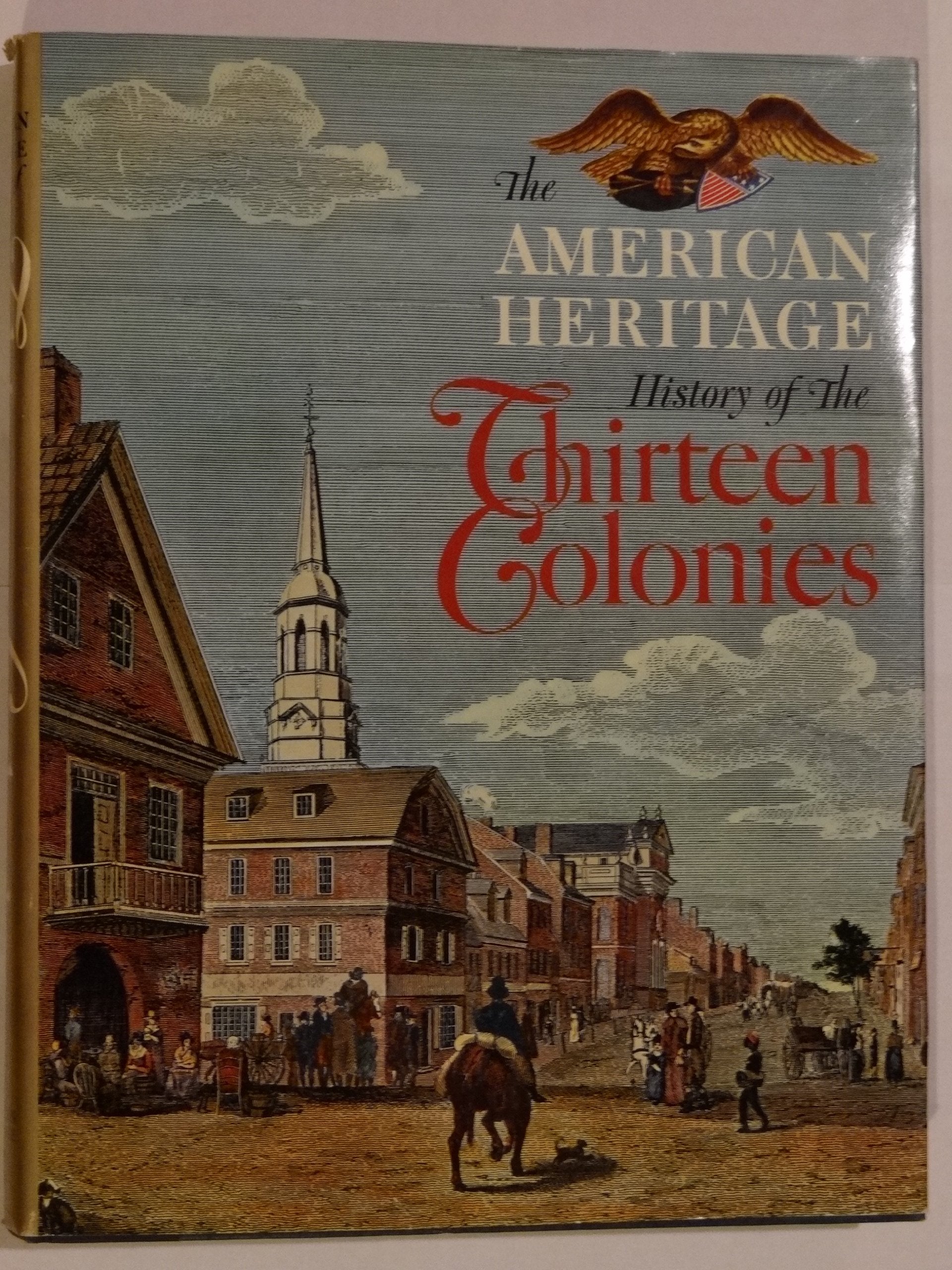 American Heritage History of the Thirteen Colonies,Used