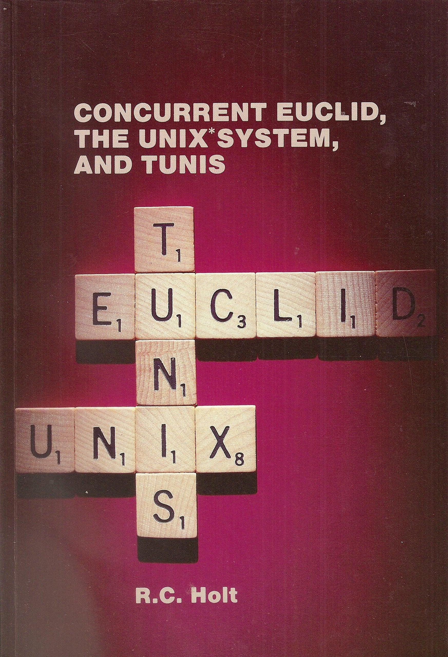 Concurrent Euclid, the Unix* System, and Tunis,Used