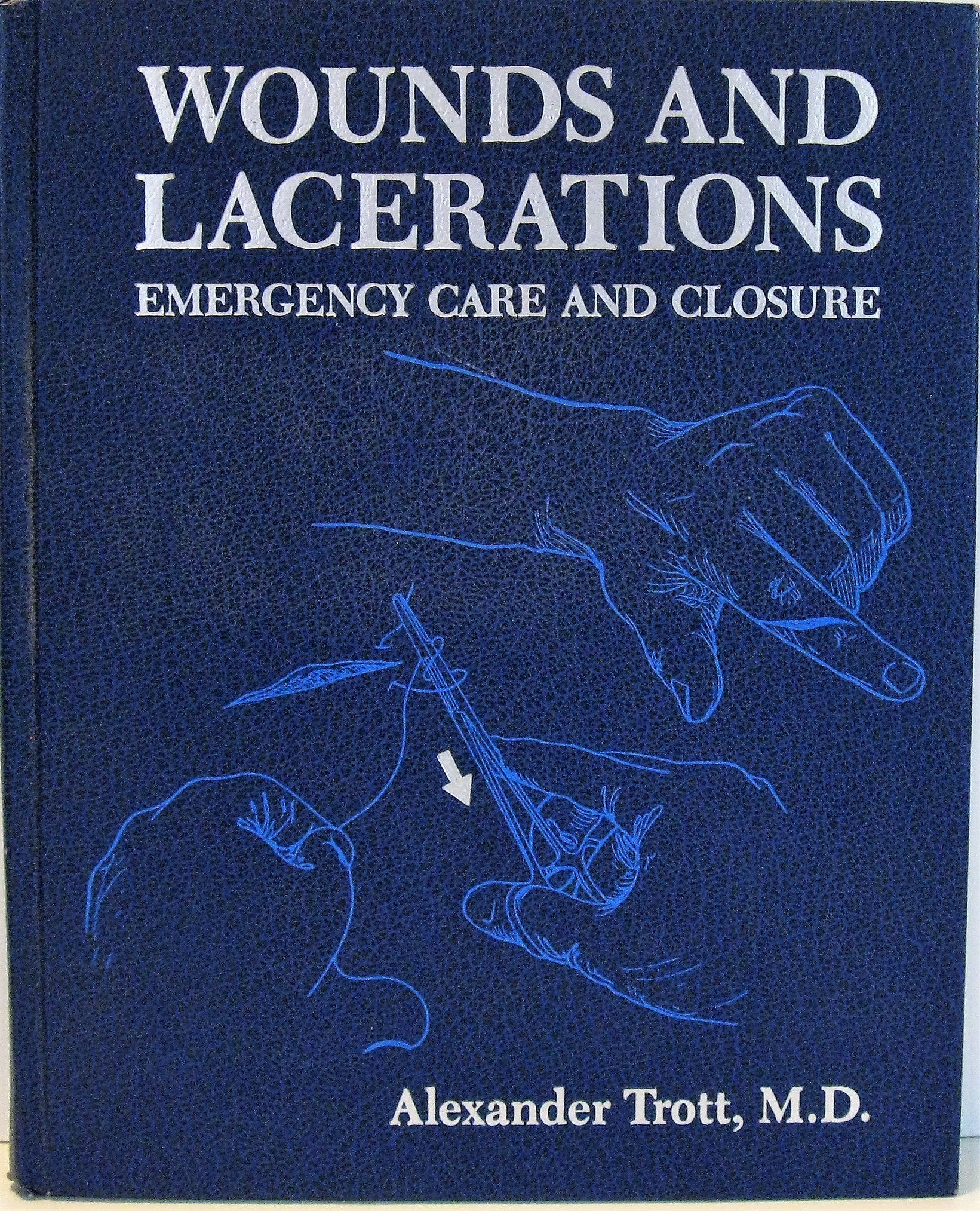 Wounds And Lacerations: Emergency Care And Closure,Used