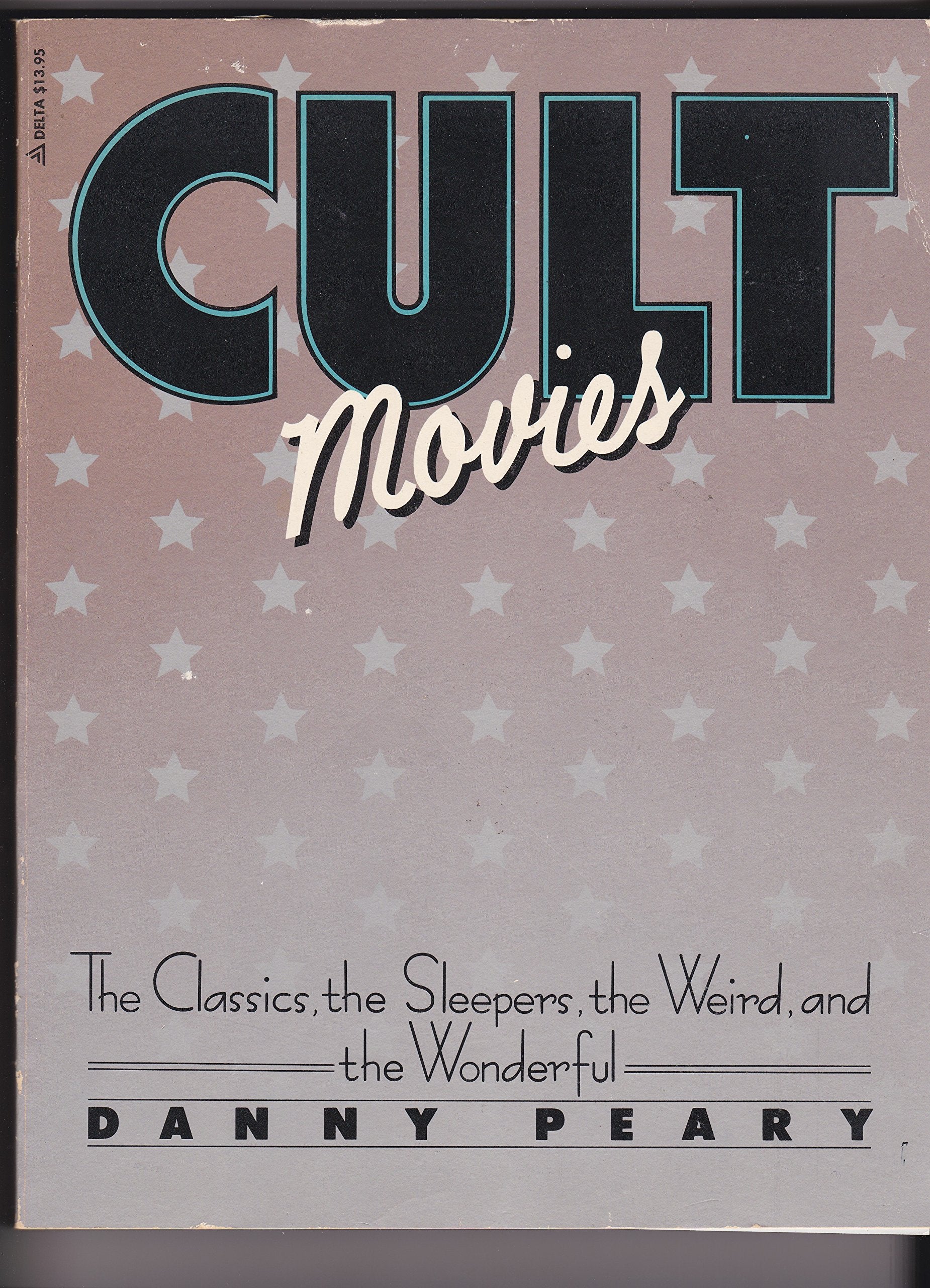 Cult Movies: The Classics, The Sleepers, The Weird, And The Wonderful,New