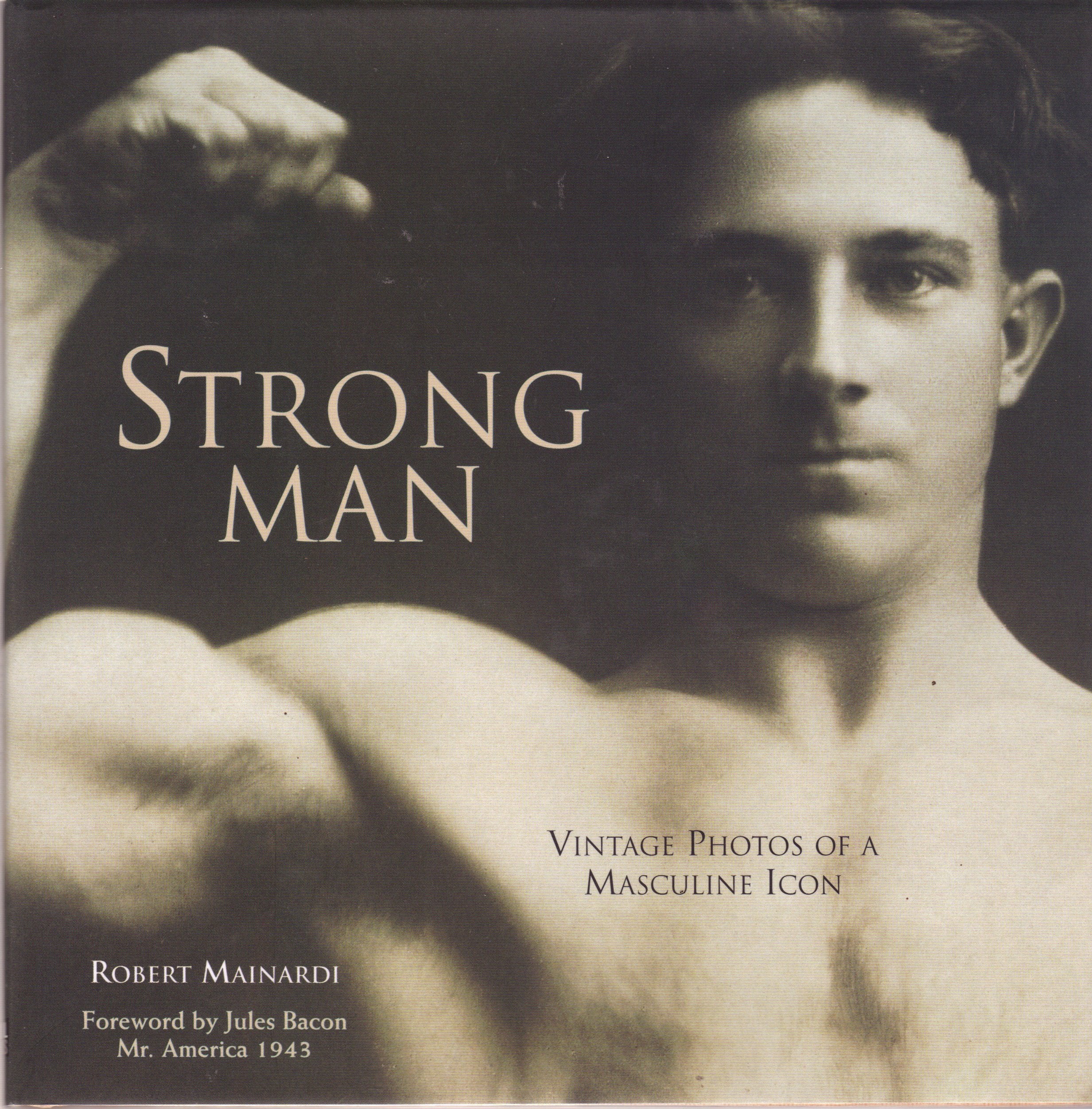 Strong Man: Vintage Photos of a Masculine Icon,Used