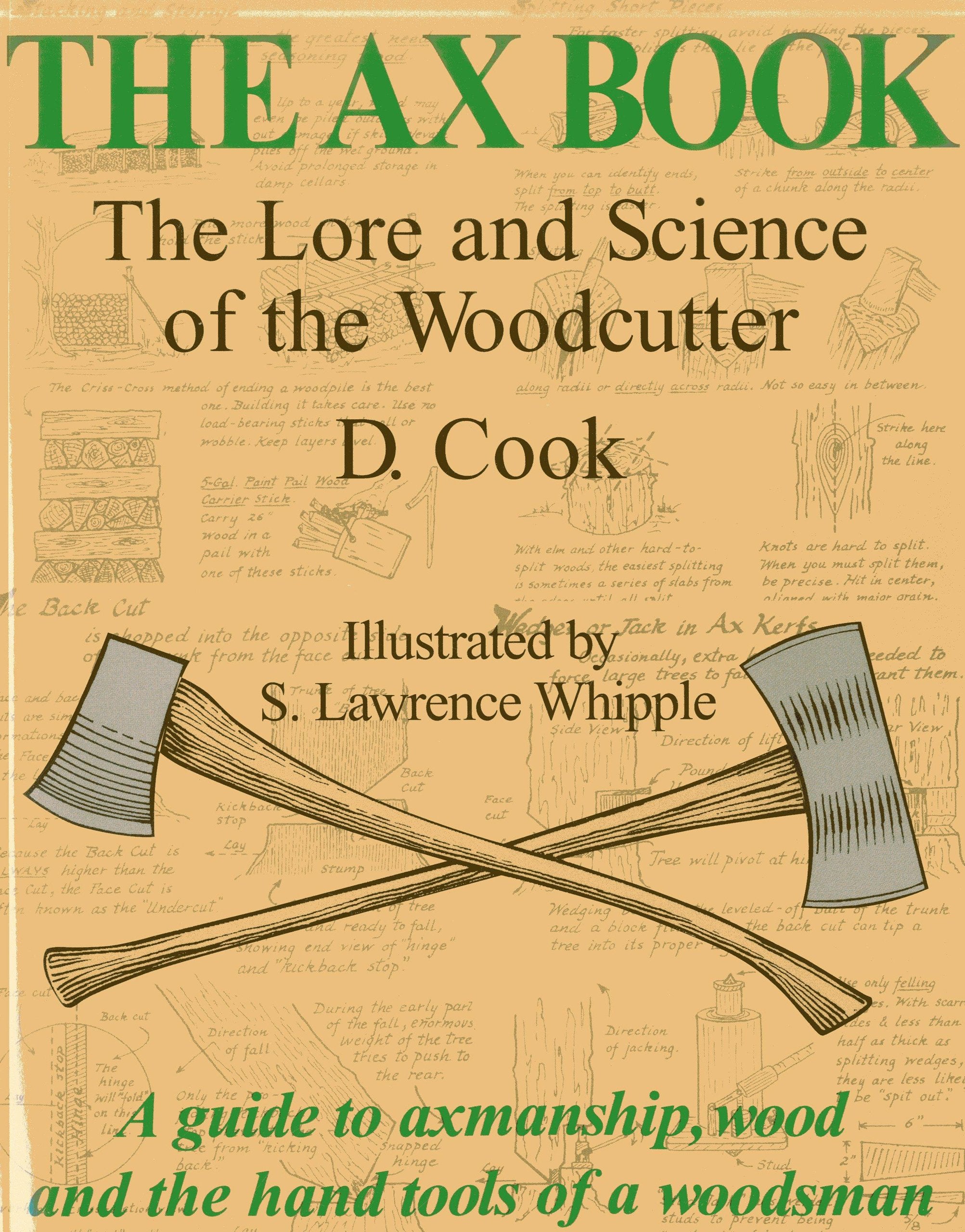 The Ax Book: The Lore And Science Of The Woodcutter