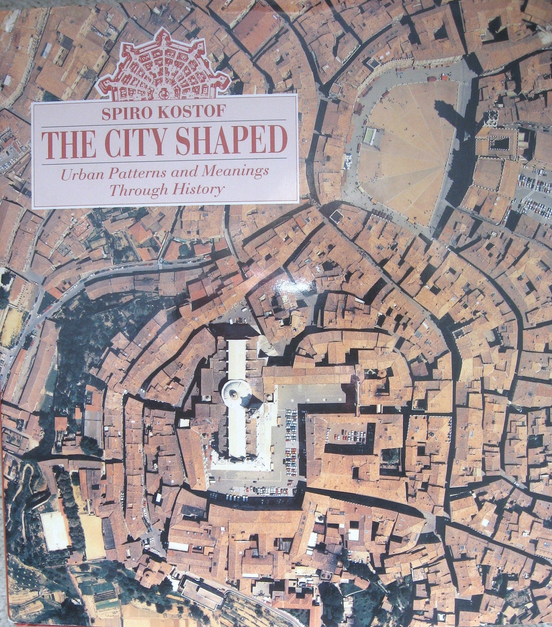 The City Shaped: Urban Patterns and Meanings Through History,Used