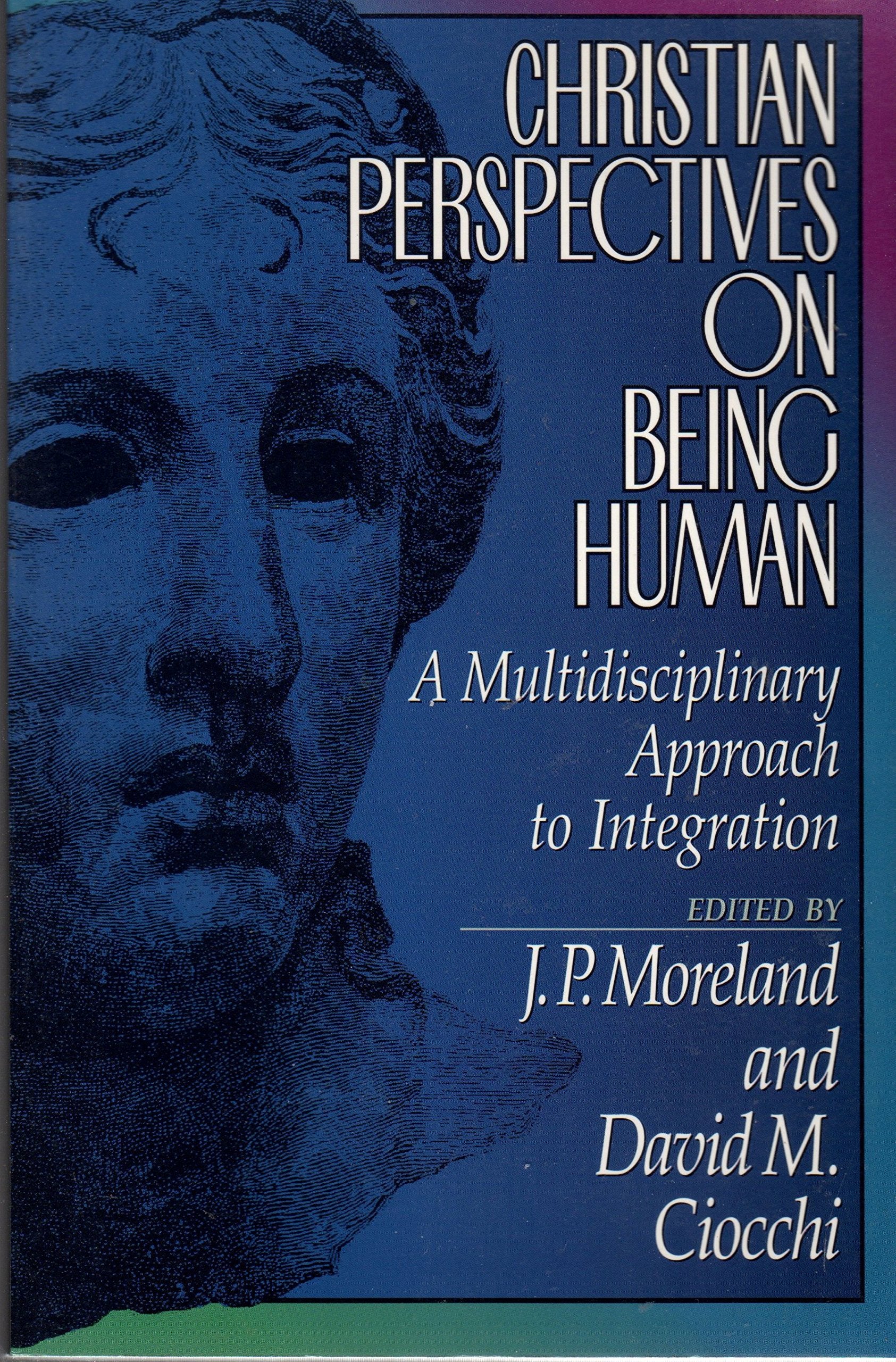 Christian Perspectives on Being Human: A Multidisciplinary Approach to Integration,Used