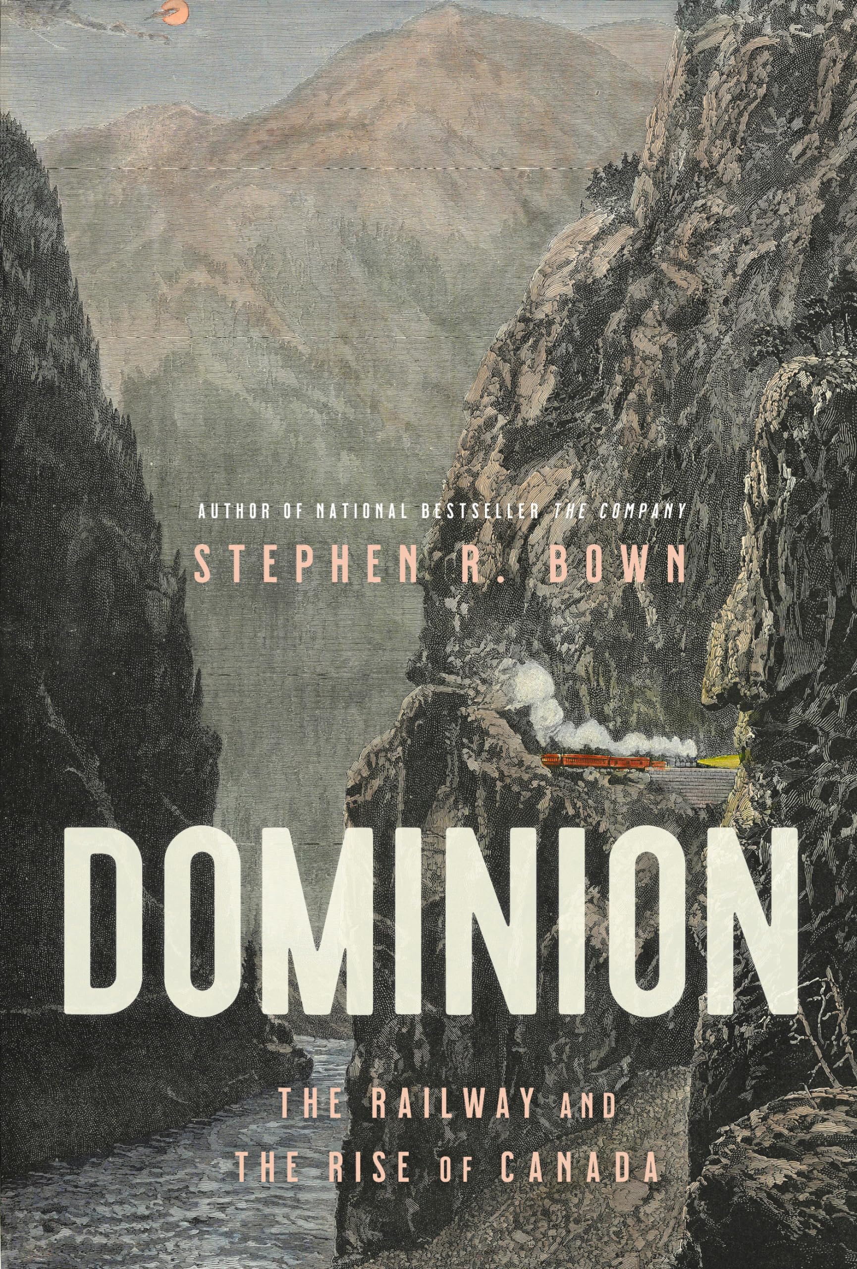 Dominion: The Railway And The Rise Of Canada,Used