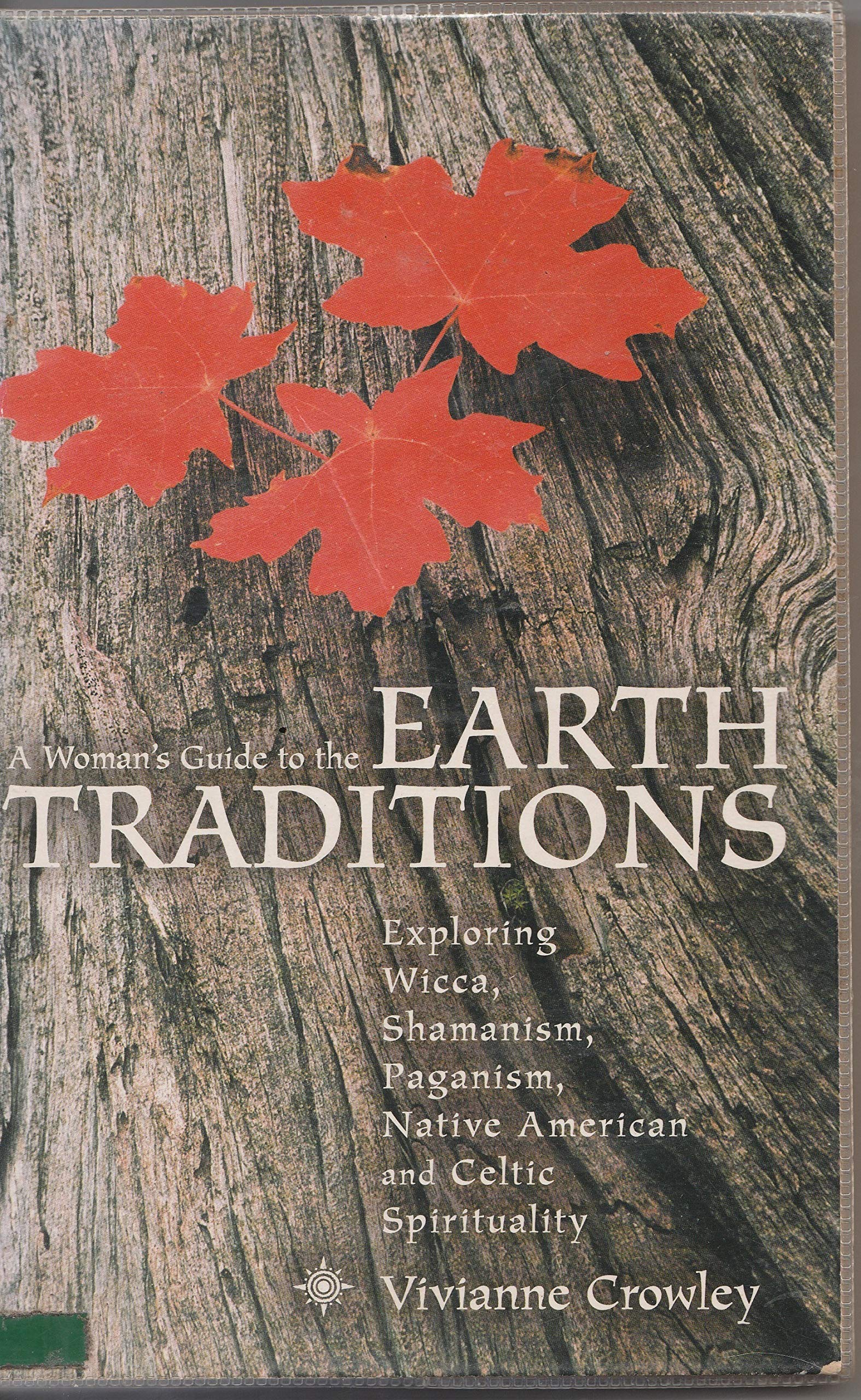 A Woman's Guide to the Earth Traditions: Exploring Wicca, Shamanism, Paganism, Native America and Celtic Spiritual,Used