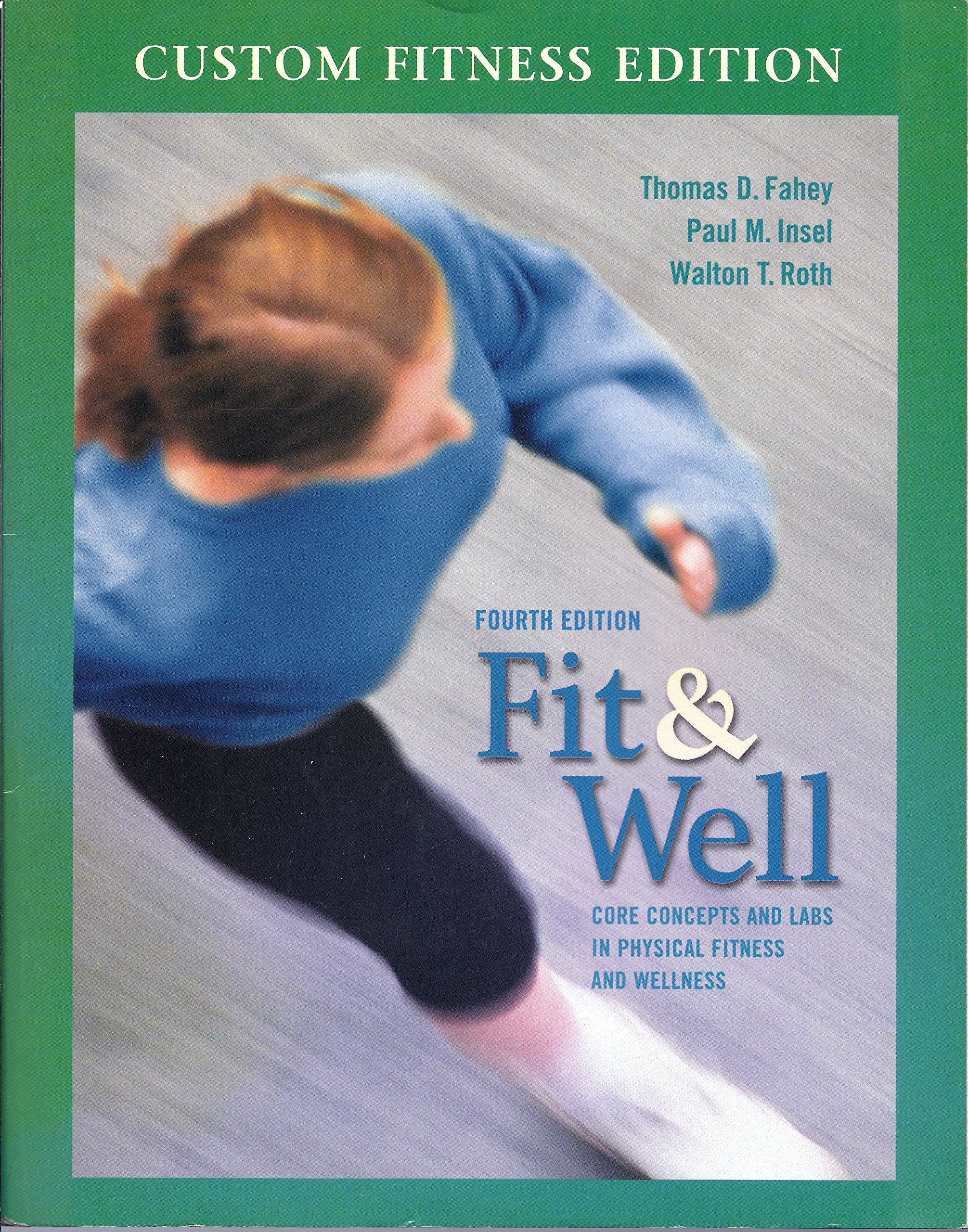 Fit and Well: Core Concepts and Labs in Physical Fitness and Wellness,Used