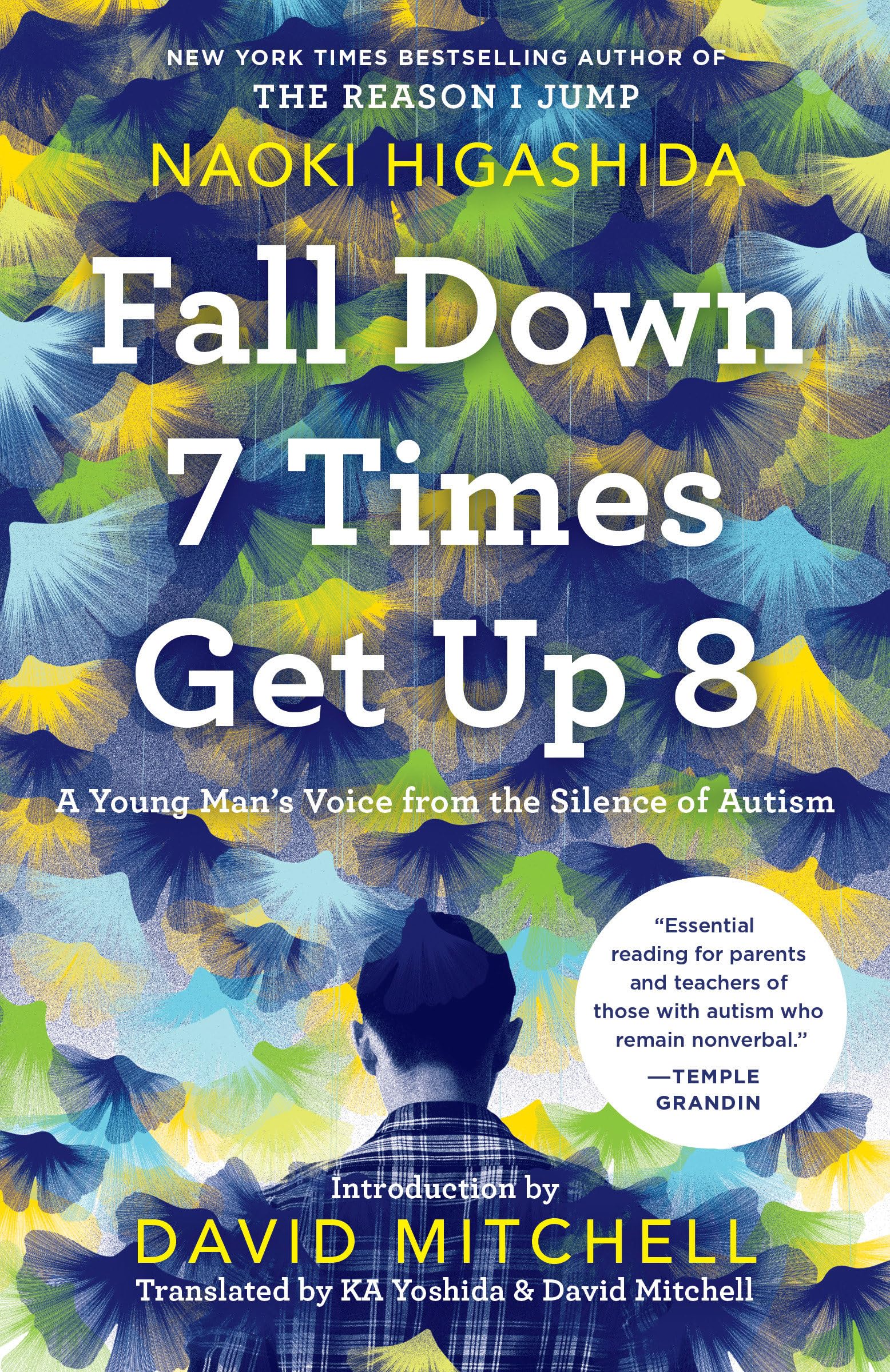 Fall Down 7 Times Get Up 8: A Young Man'S Voice From The Silence Of Autism,New