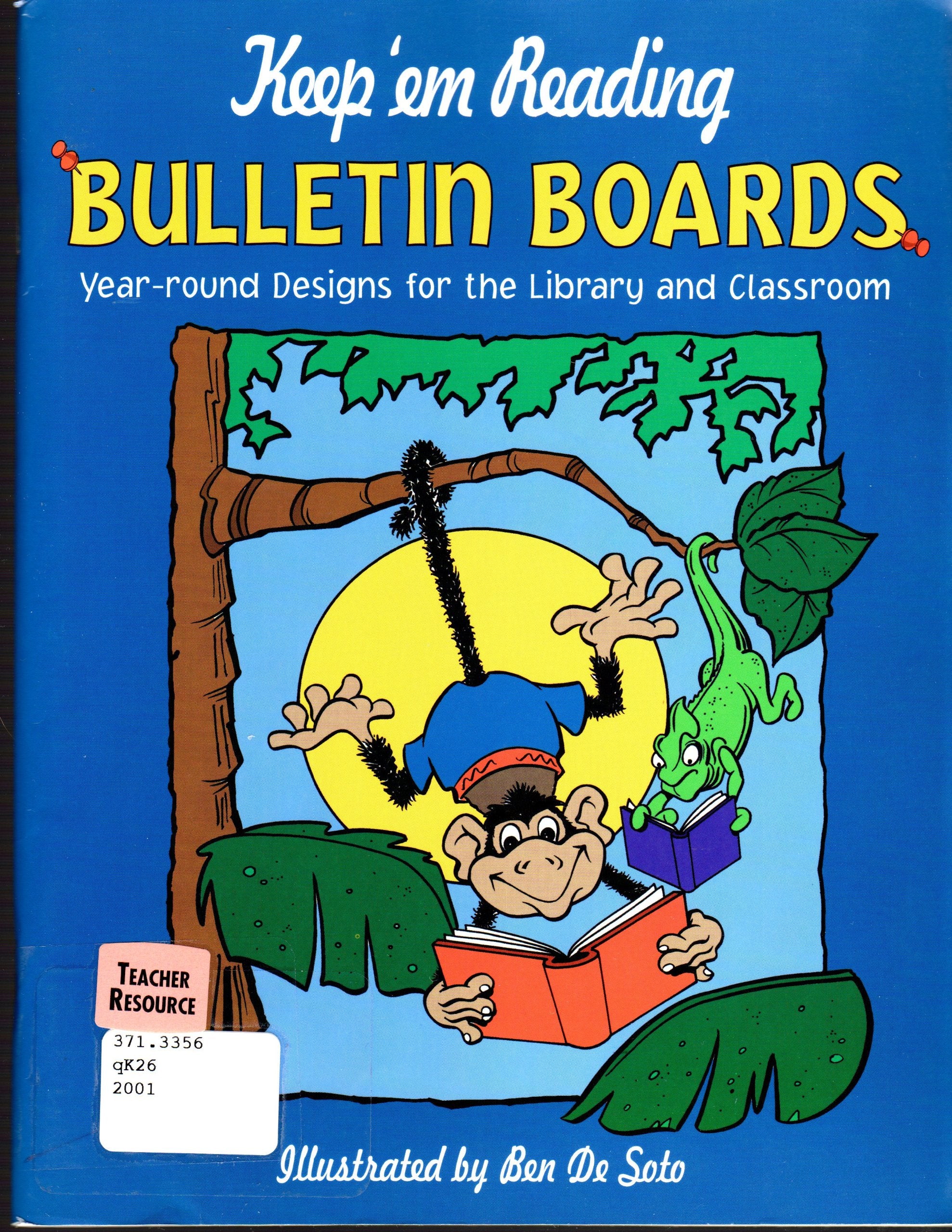Keep 'Em Reading Bulletin Boards: YearRound Designs for the Library and Classroom,New