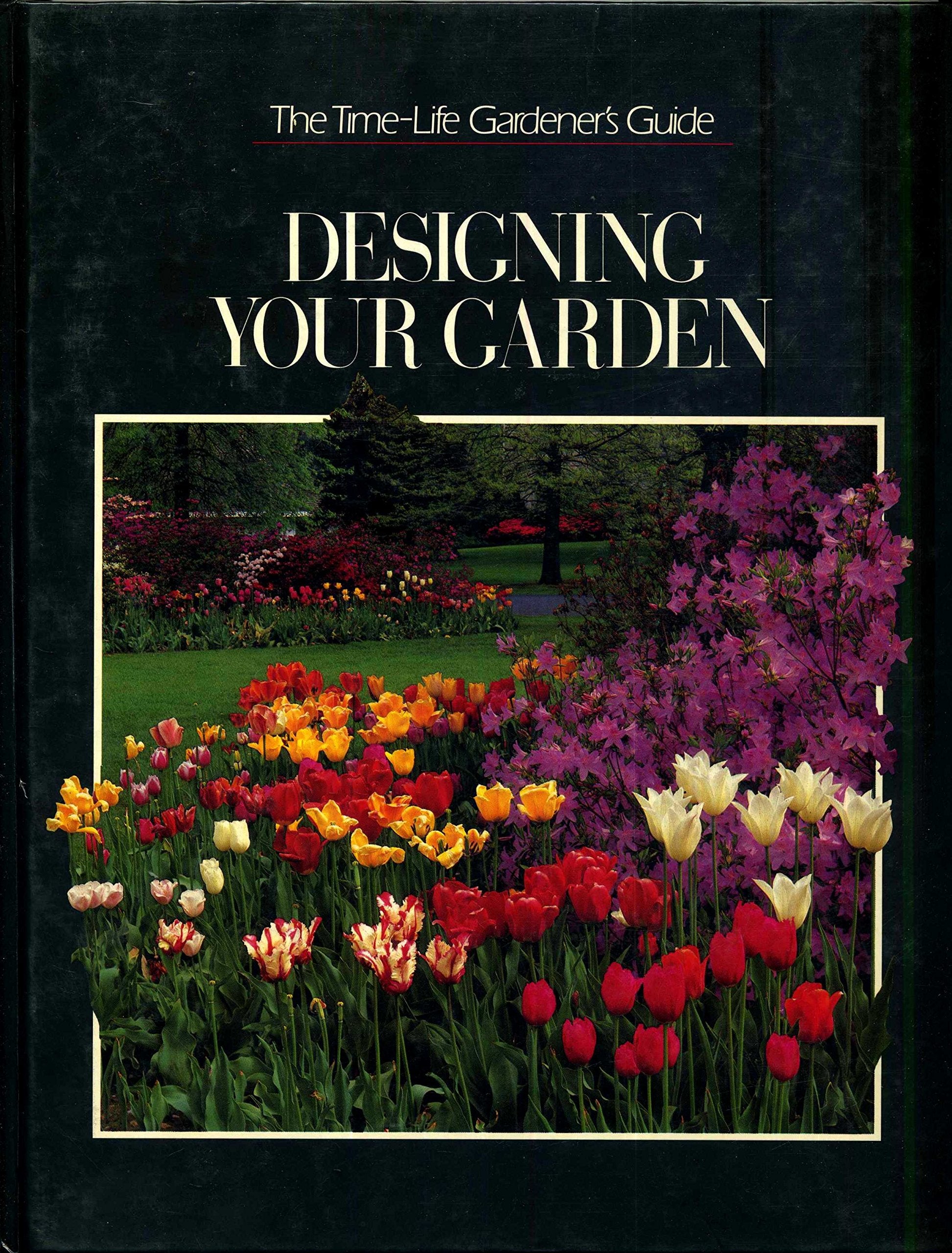 Designing your Garden (The TimeLife Gardener's Guide),Used