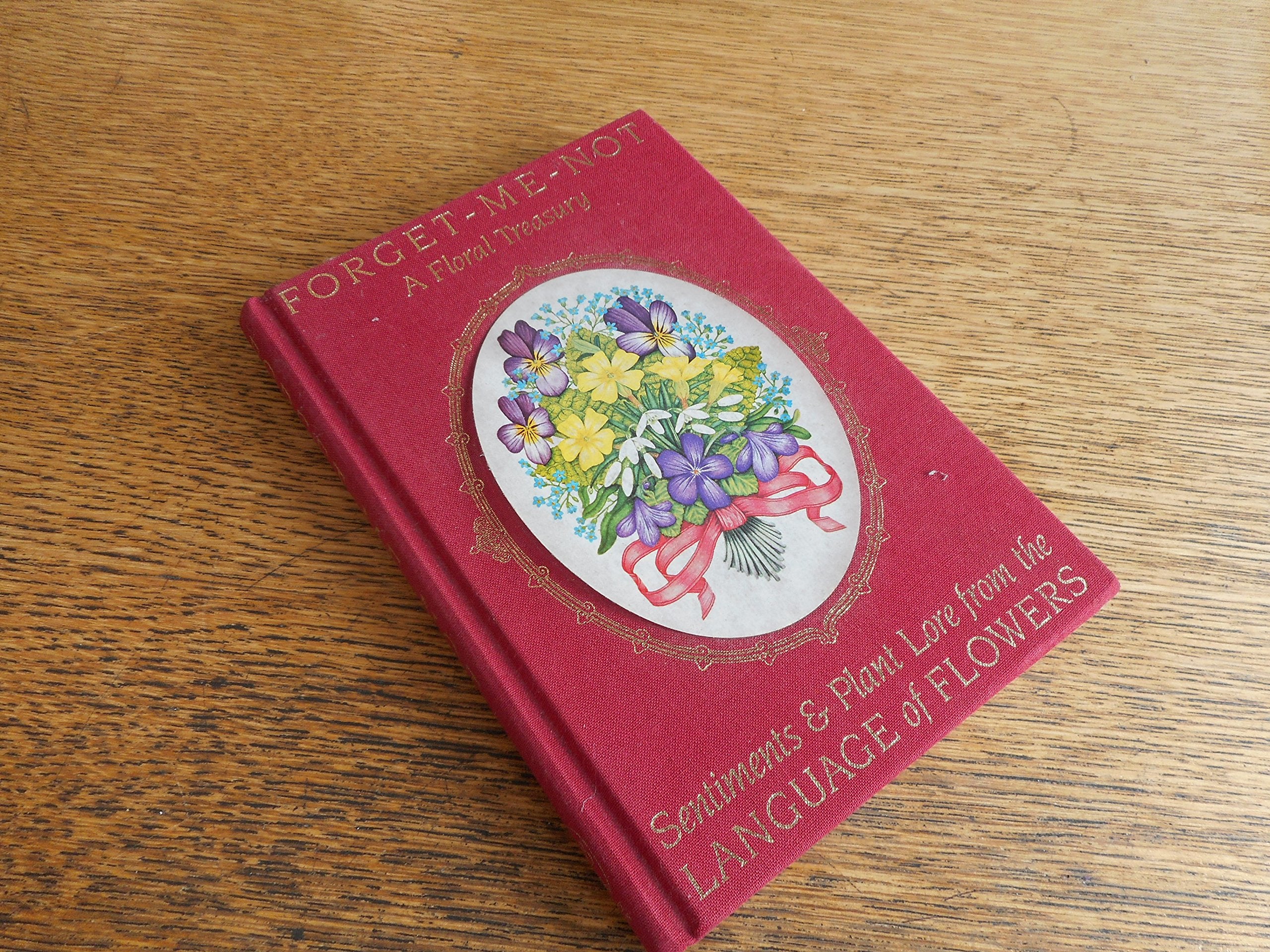 Forgetmenot: A Floral Treasury Sentiments And Plant Lore From The Language Of Flowers,Used