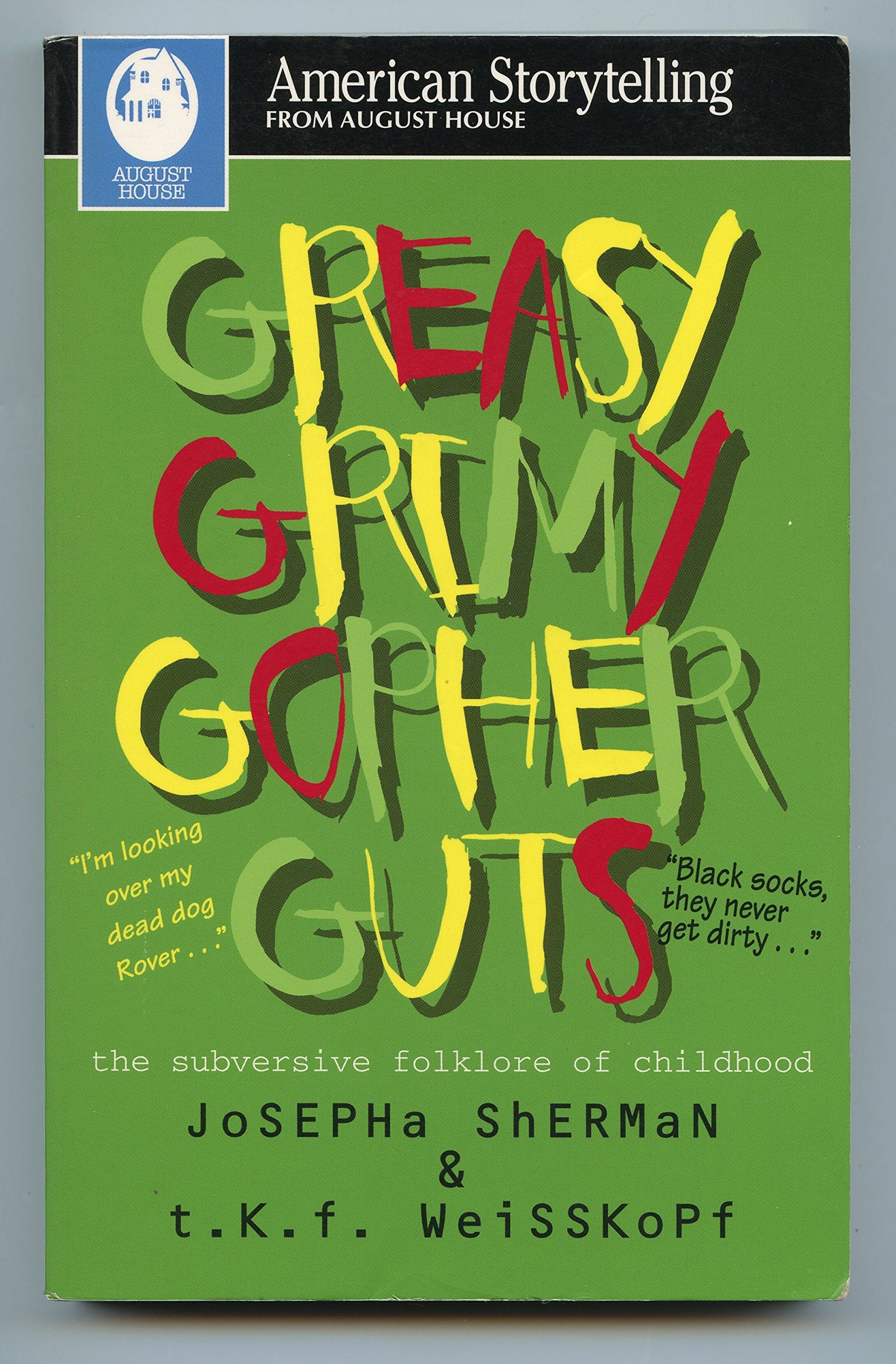 Greasy Grimy Gopher Guts: The Subversive Folklore of Childhood (American Storytelling),Used
