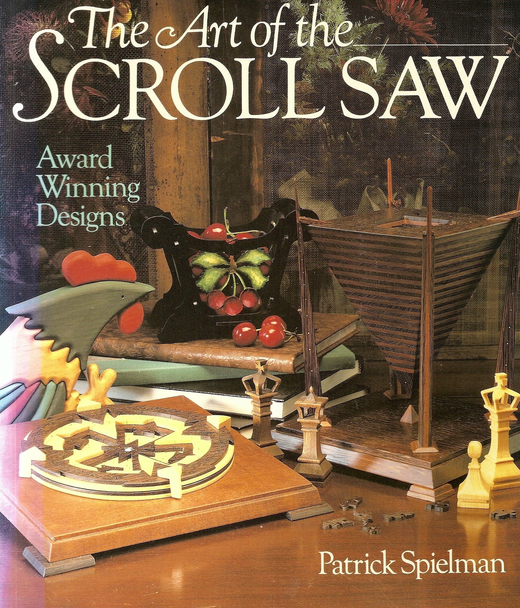 The Art Of The Scroll Saw: Award Winning Designs,New