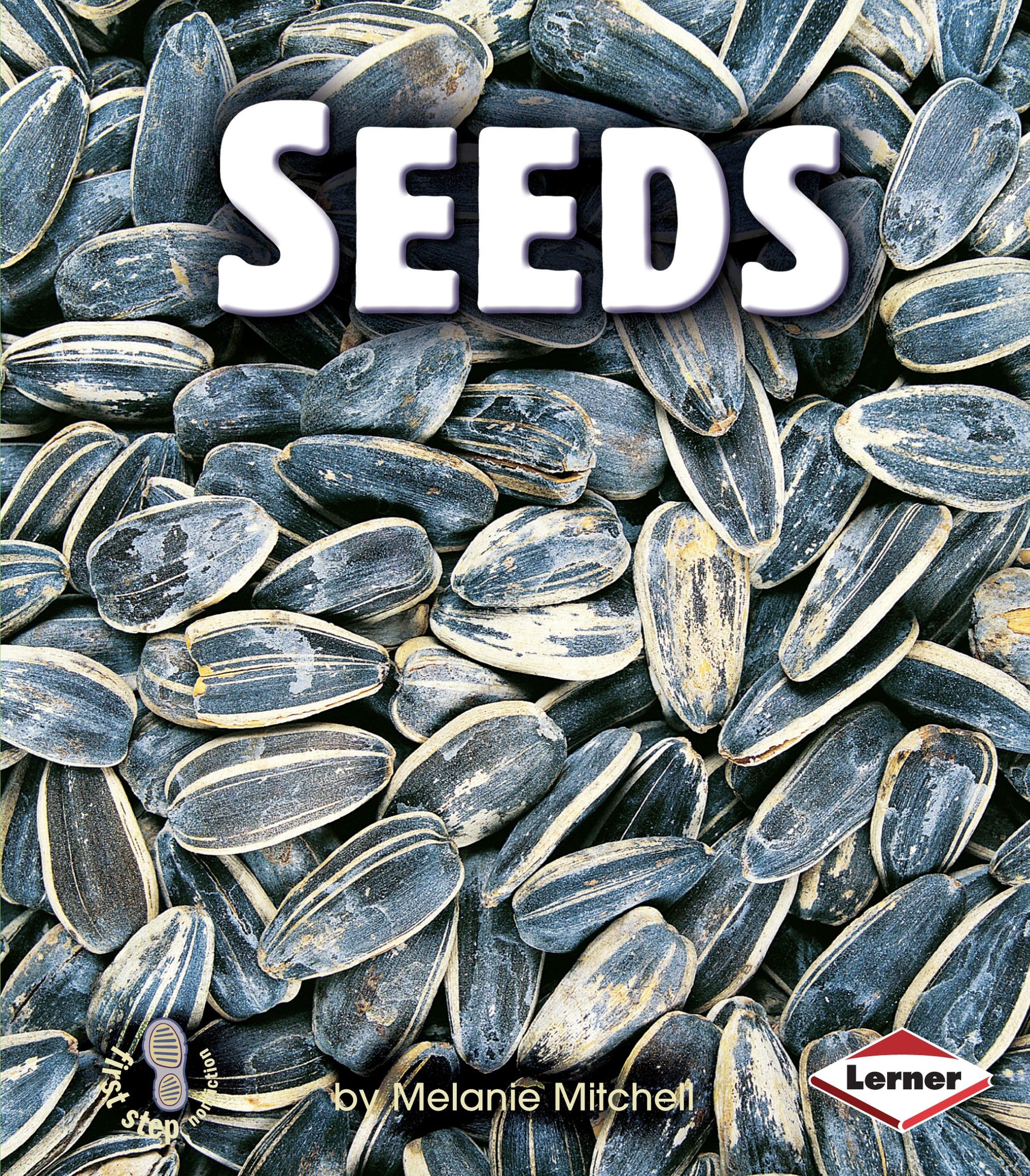 Seeds (First Step Nonfiction Parts Of Plants),New