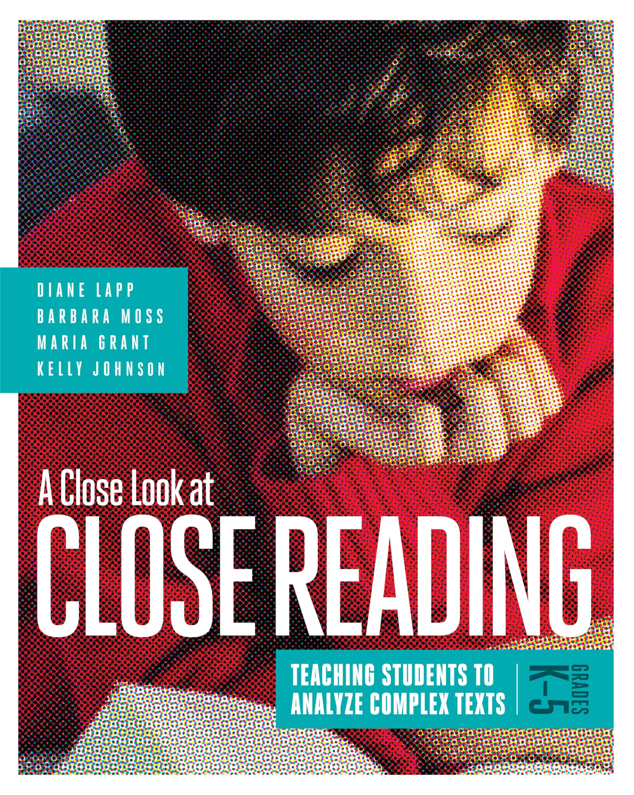 A Close Look at Close Reading: Teaching Students to Analyze Complex Texts, Grades K5,Used