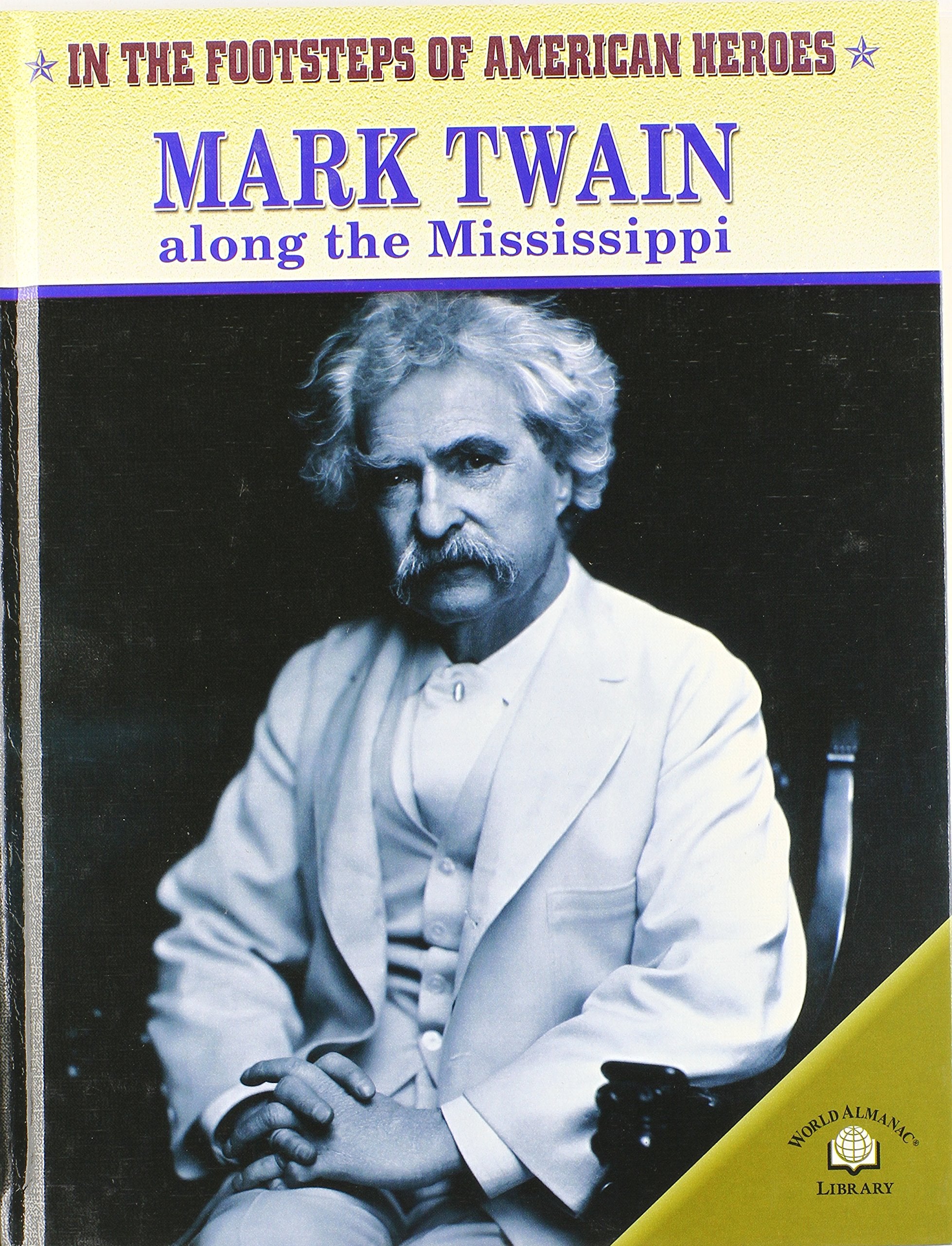 Mark Twain Along the Mississippi (In the Footsteps of American Heroes),Used