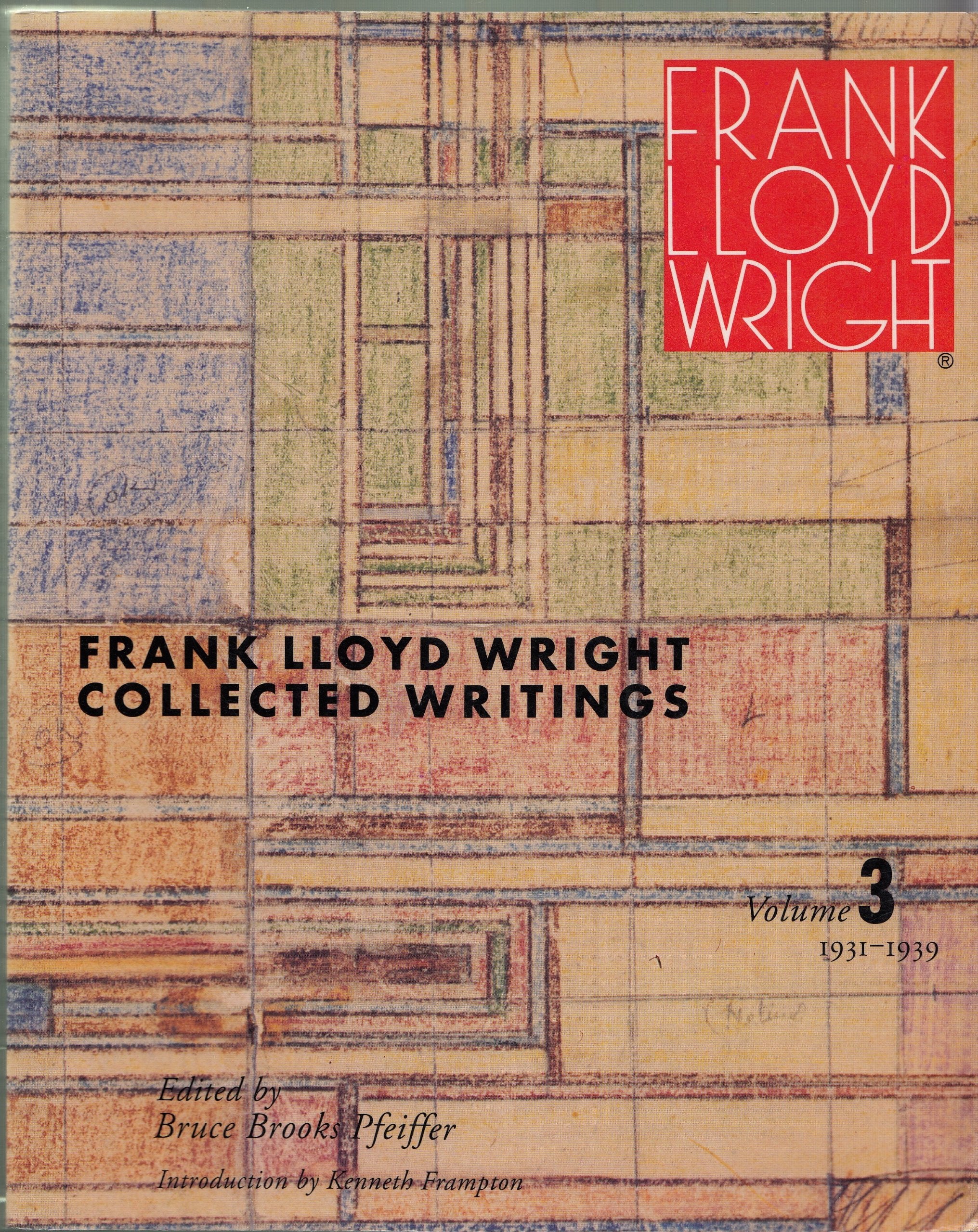 Frank Lloyd Wright Collected Writings: Volume 3, 19311939,Used