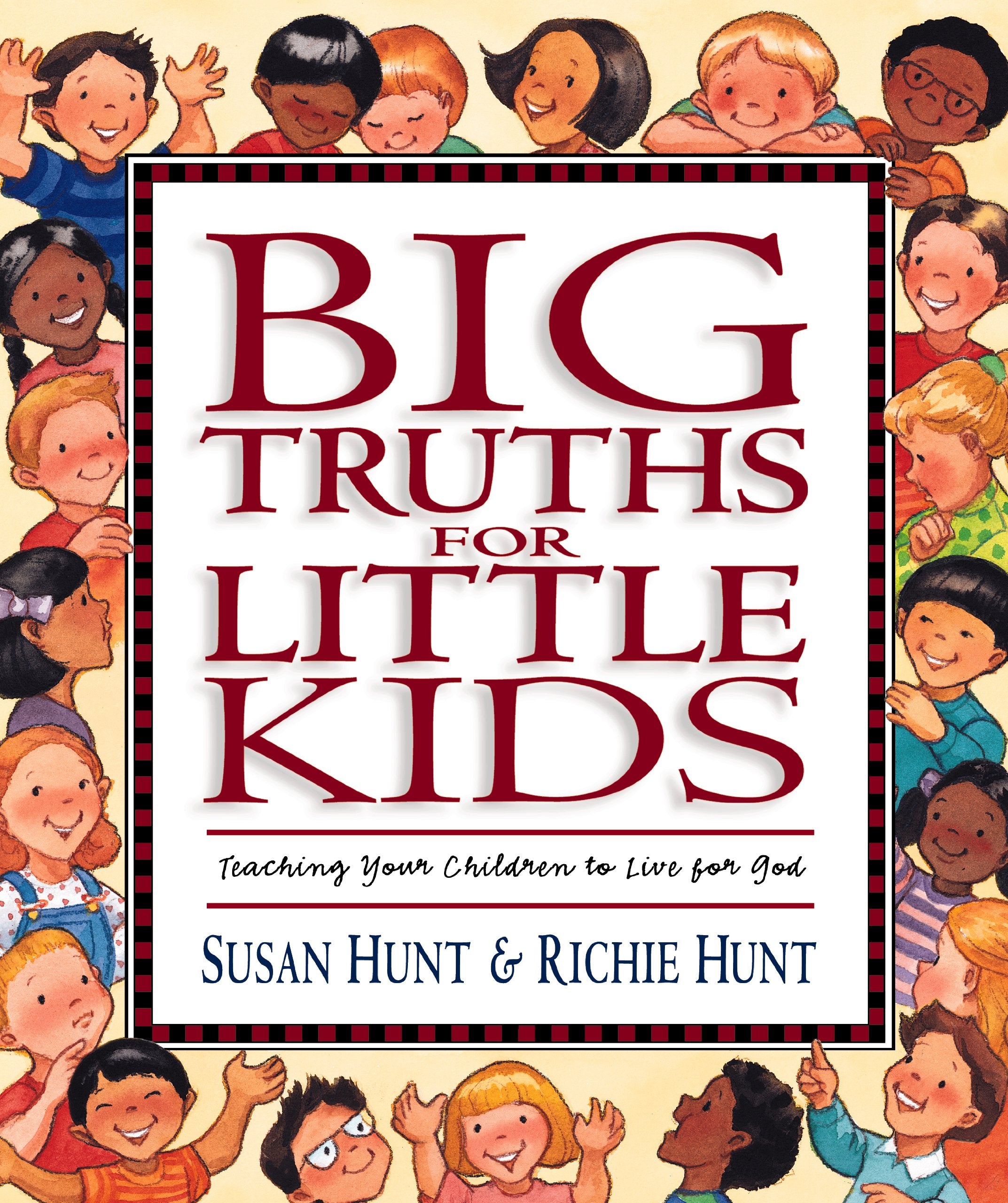 Big Truths for Little Kids: Teaching Your Children to Live for God,Used