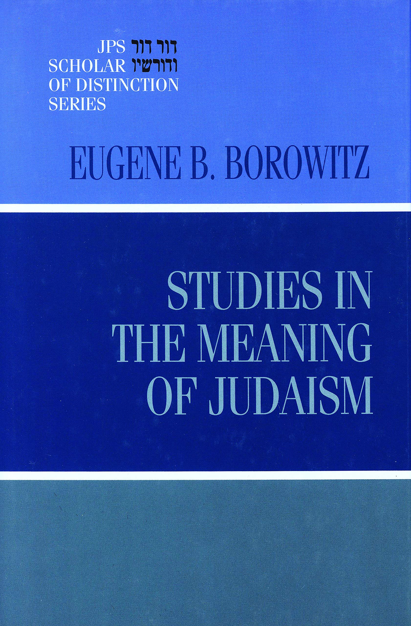 Studies In The Meaning Of Judaism (A Jps Scholar Of Distinction Book),New