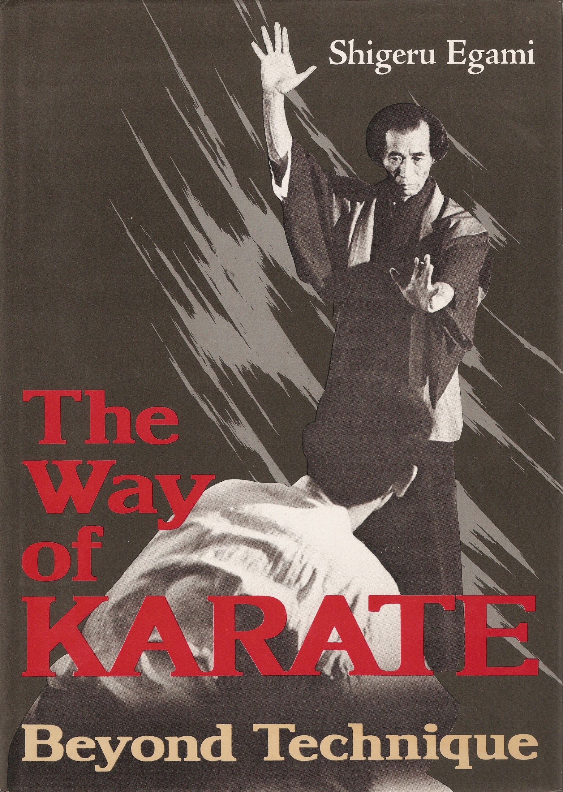 The Way Of Karate : Beyond Technique,New