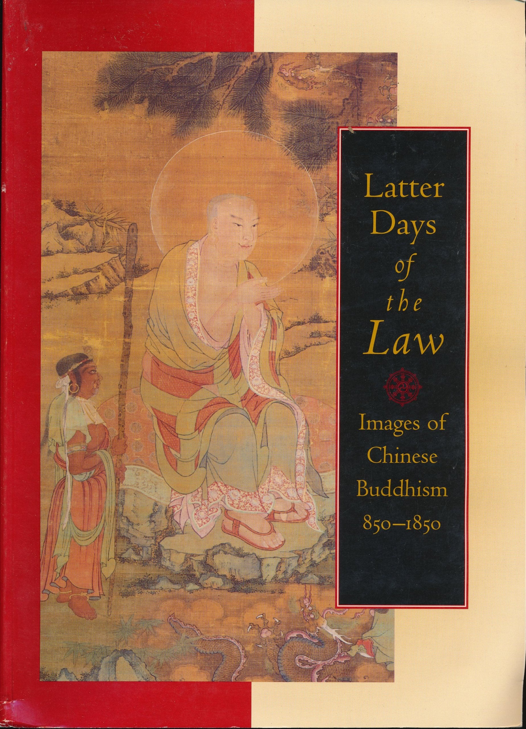 Latter Days Of The Law: Images Of Chinese Buddhism 8501850,New