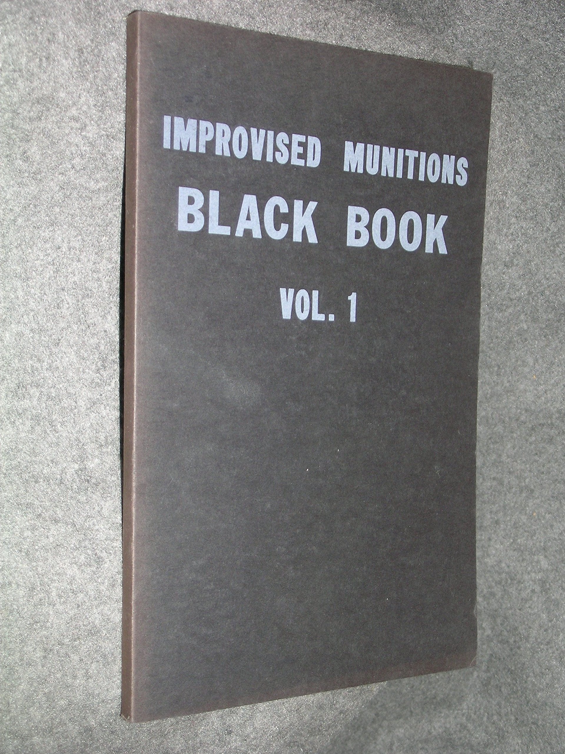Improvised Munitions Black Book Vol. 1