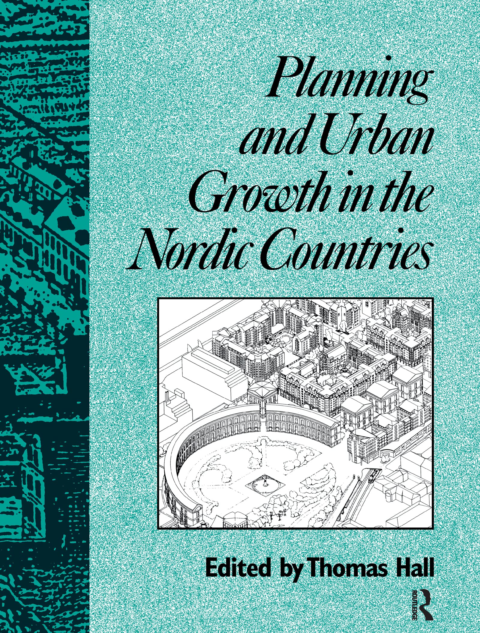 Planning and Urban Growth in Nordic Countries (Planning, History and Environment Series),Used