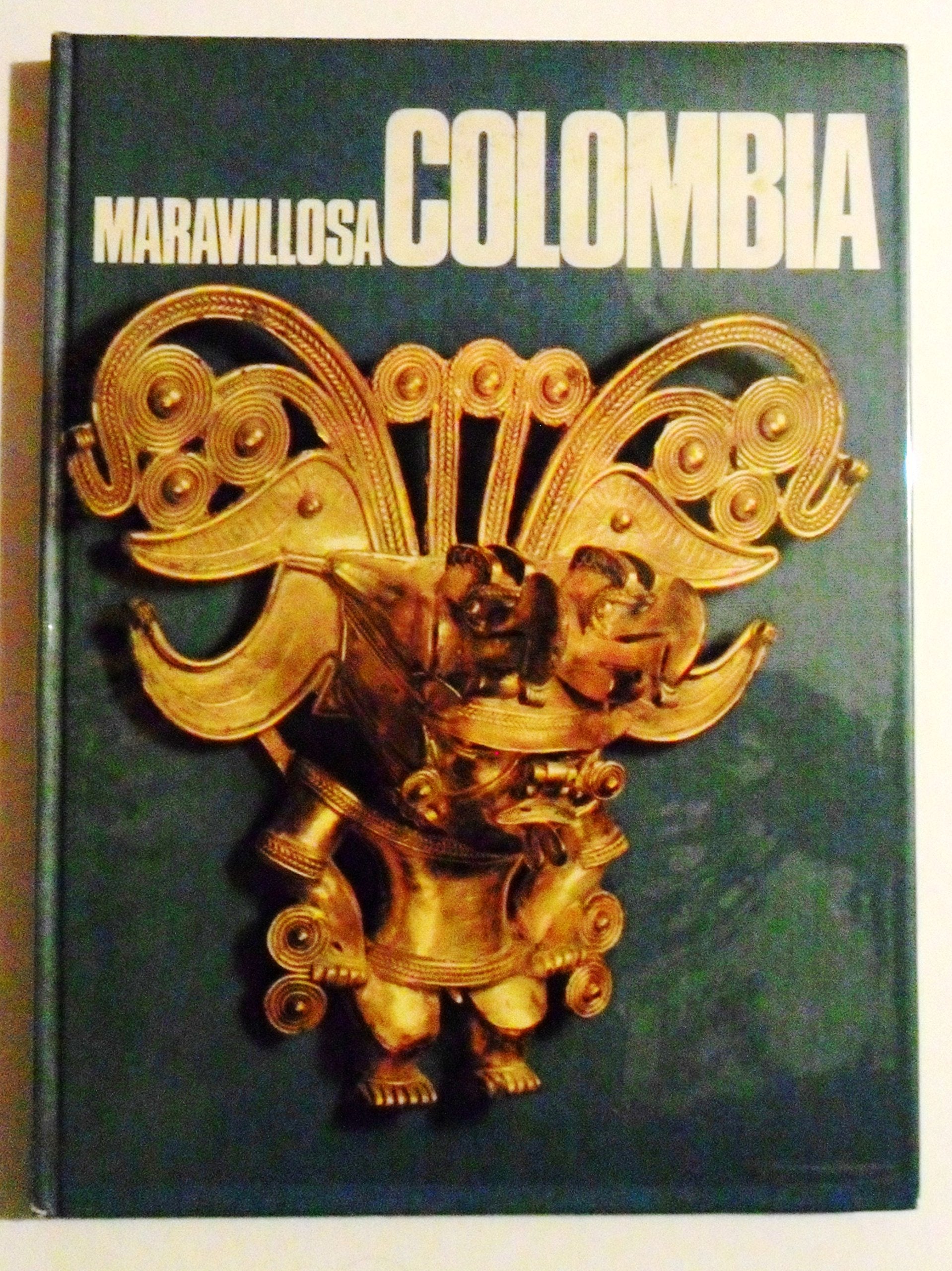 Maravillosa Colombia: Una visin indita de su espritu, sus tierras, sus hombres, su pasado y su presente (Spanish Edition),Used