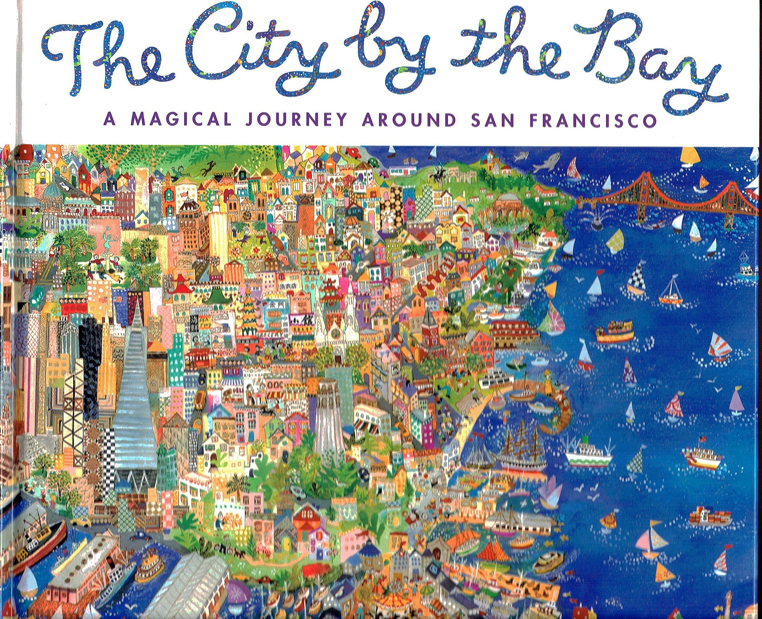 The City by the Bay: A Magical Journey Around San Francisco,Used