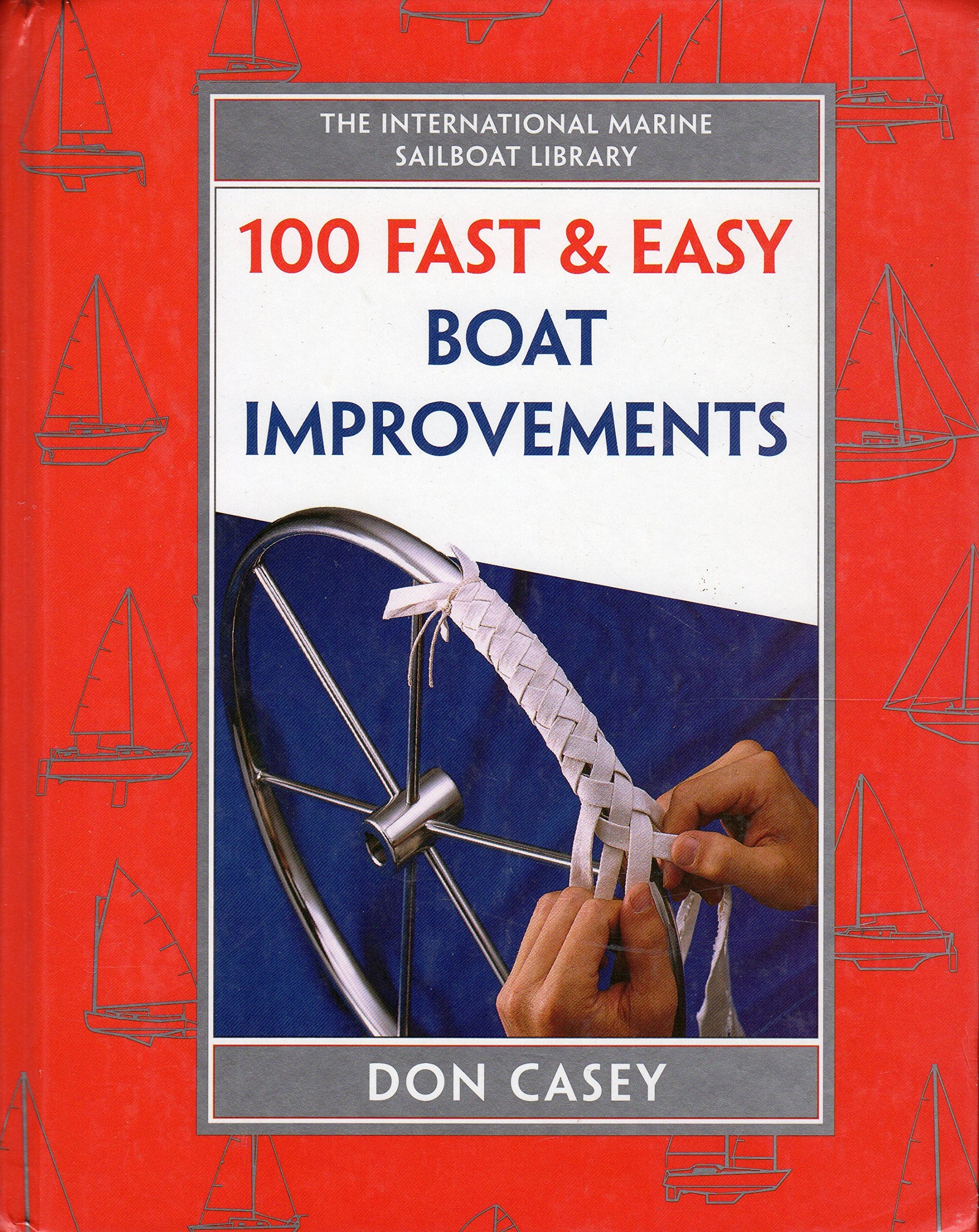 100 Fast & Easy Boat Improvements,New