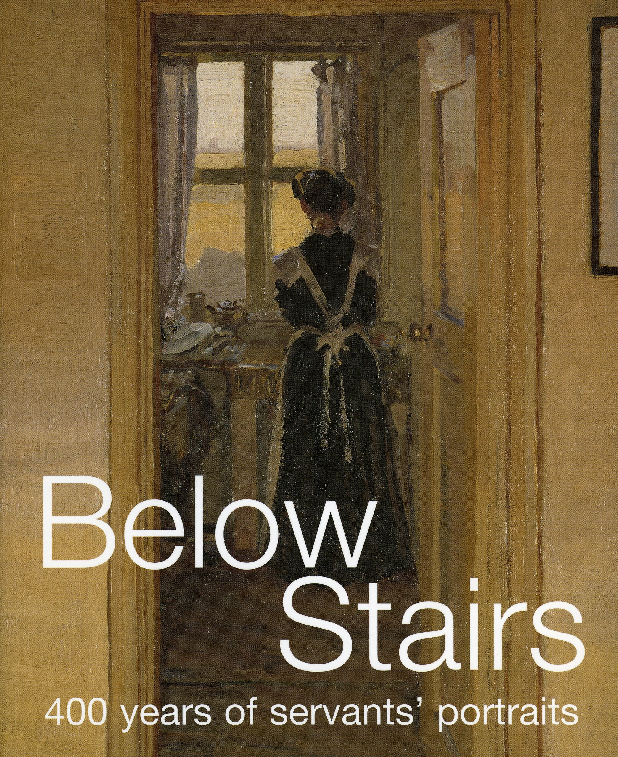 Below Stairs: 400 Years of Servants' Portraits,Used