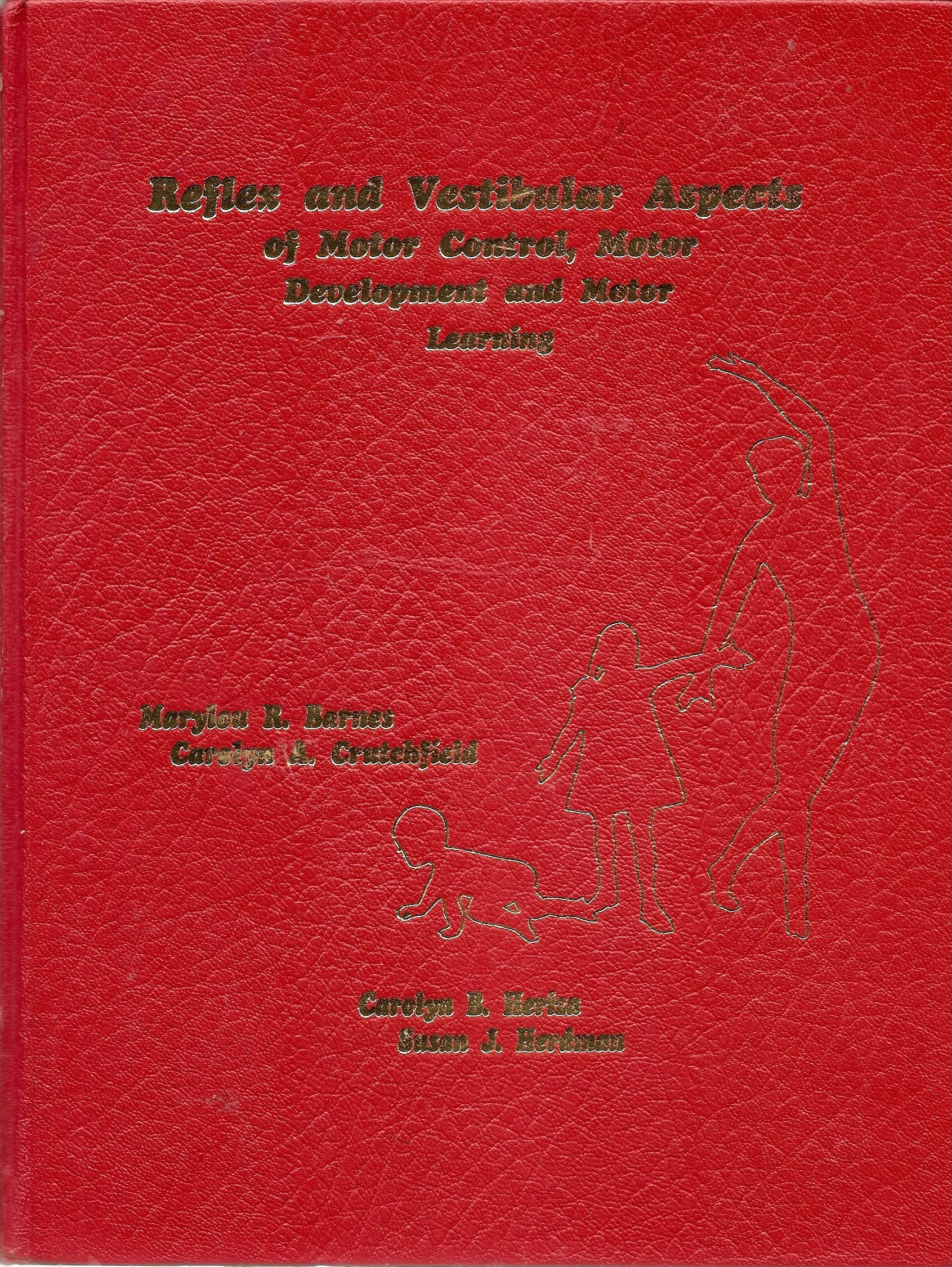 Reflex And Vestibular Aspects Of Motor Control, Motor Development, And Motor Learning,Used