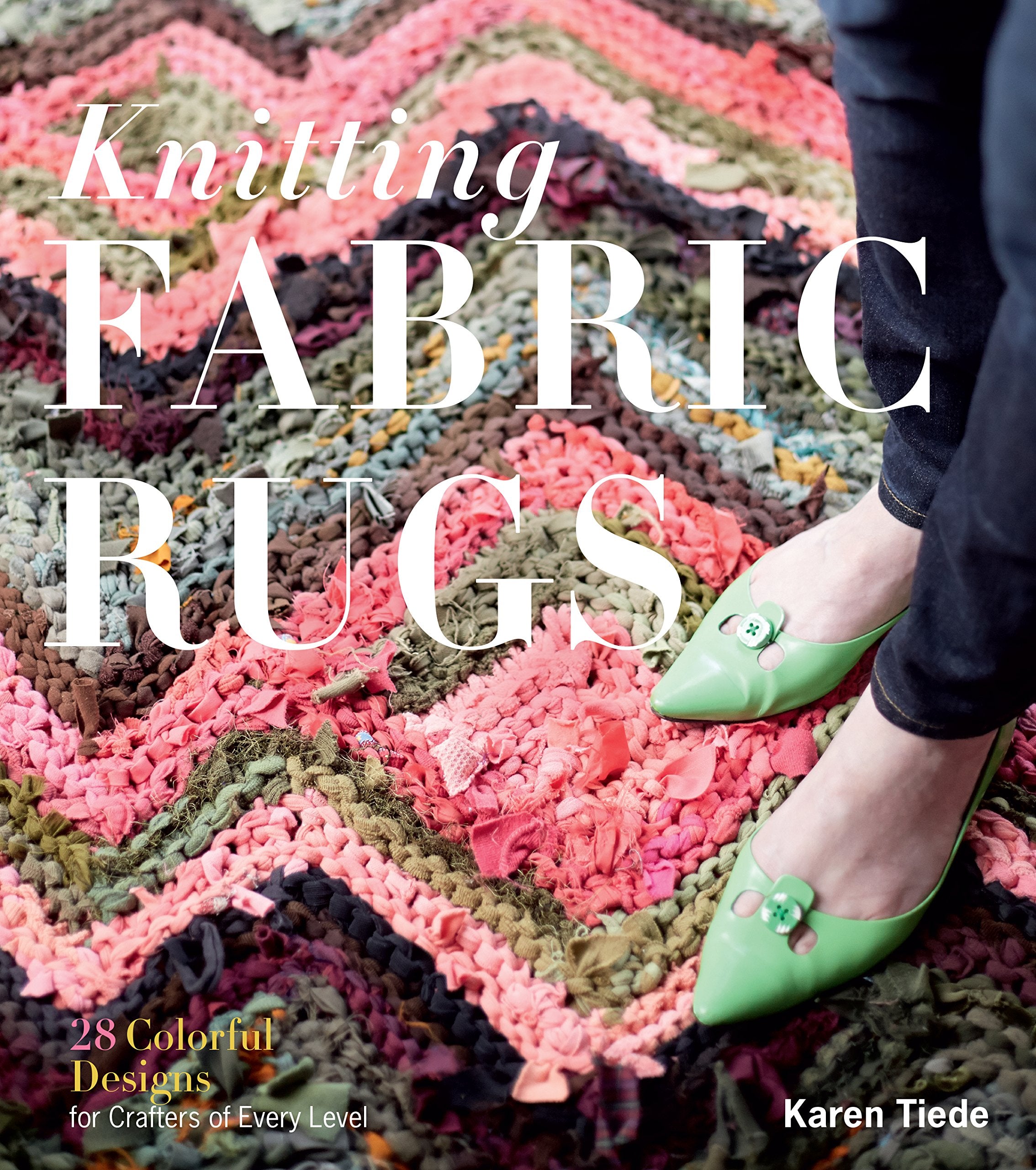 Knitting Fabric Rugs: 28 Colorful Designs for Crafters of Every Level,Used
