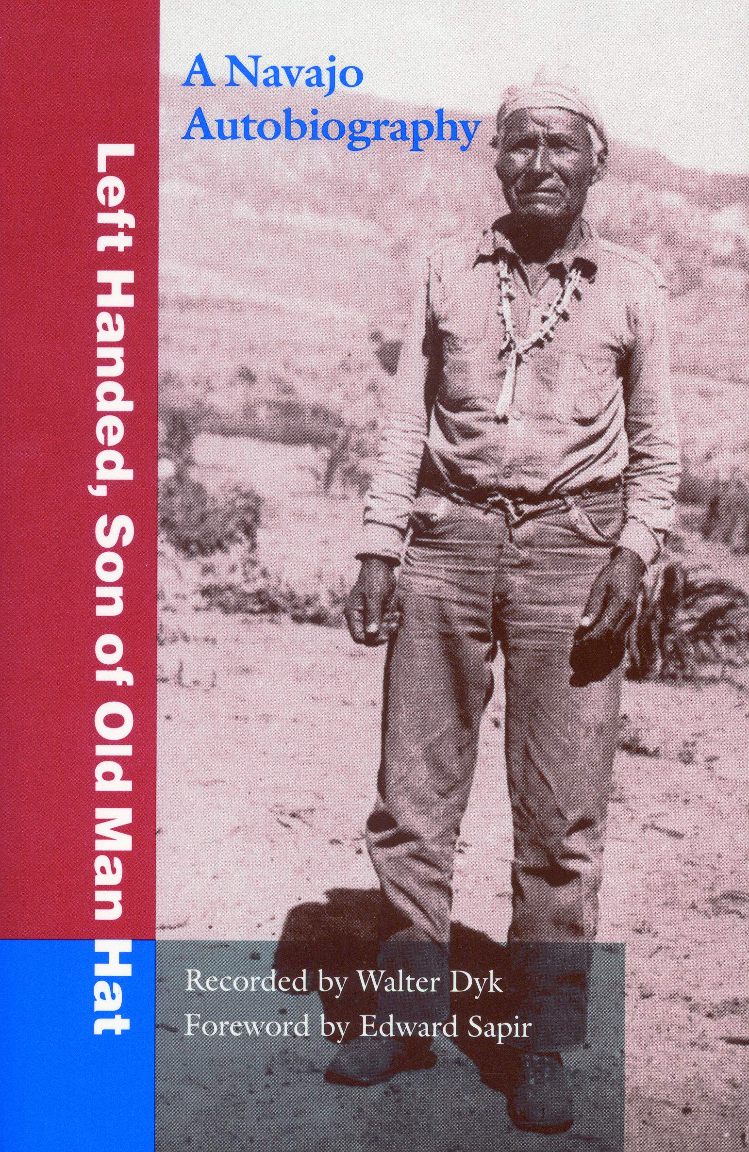 Left Handed, Son Of Old Man Hat: A Navaho Autobiography,New