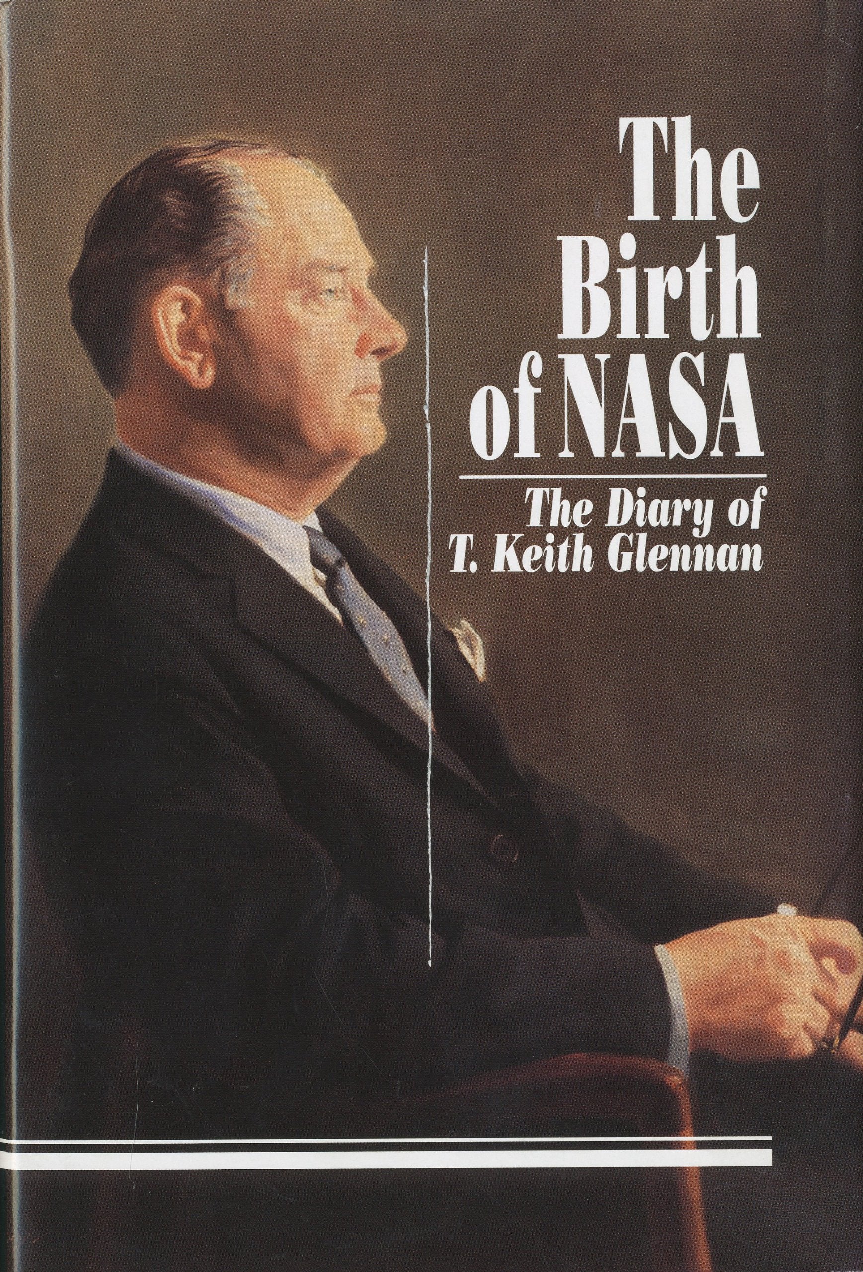 The Birth of NASA: The Diary of T. Keith Glennan (NASA History),Used