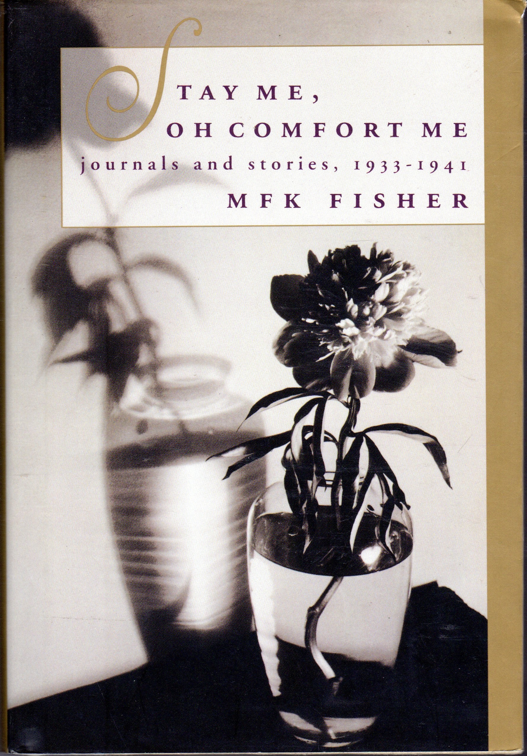 Stay Me, Oh Comfort Me: Journals And Stories, 19331941,New