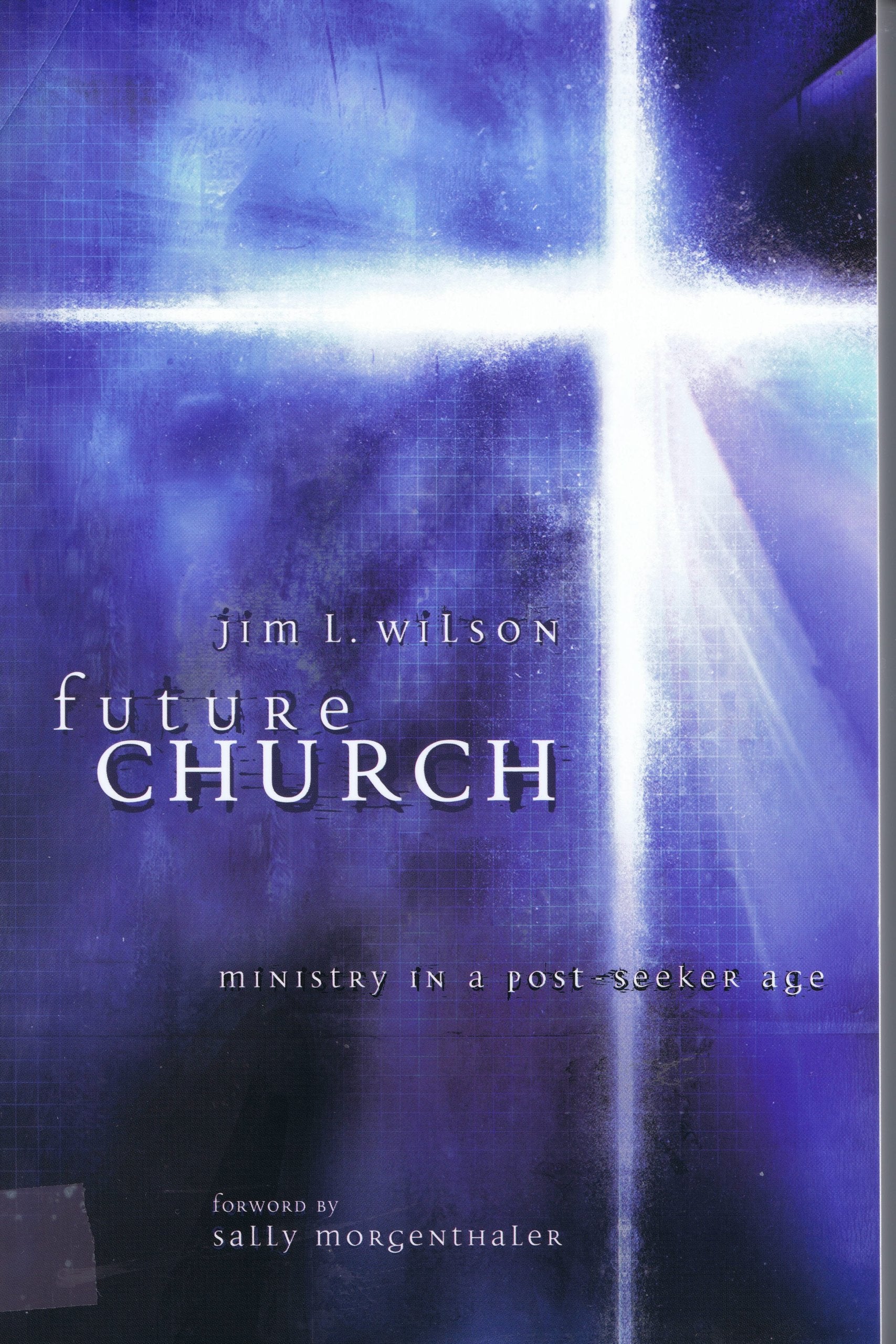 Future Church: Ministry In A Postseeker Age,New