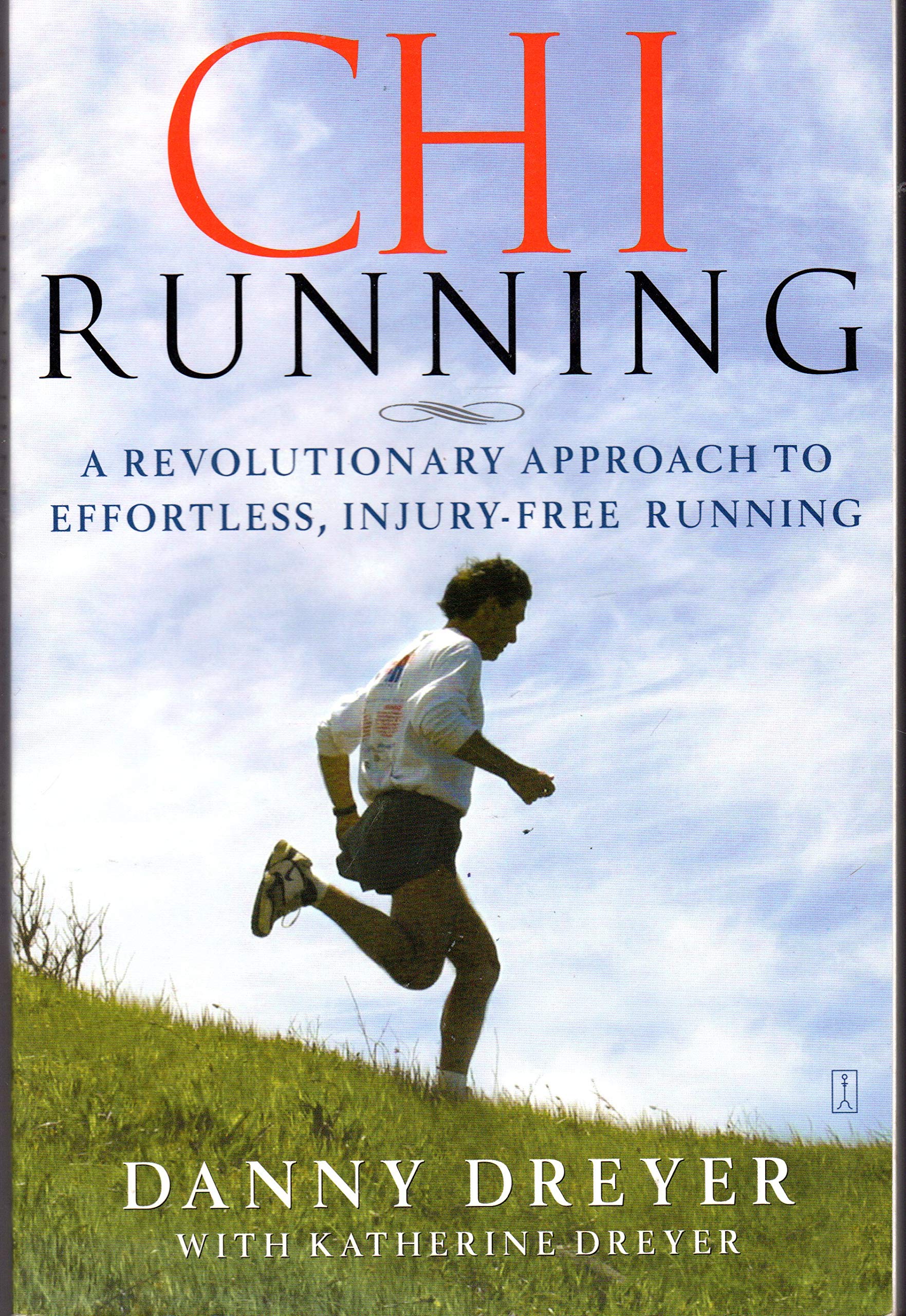 Chi Running: A Revolutionary Approach To Effortless, Injuryfree Running,Used