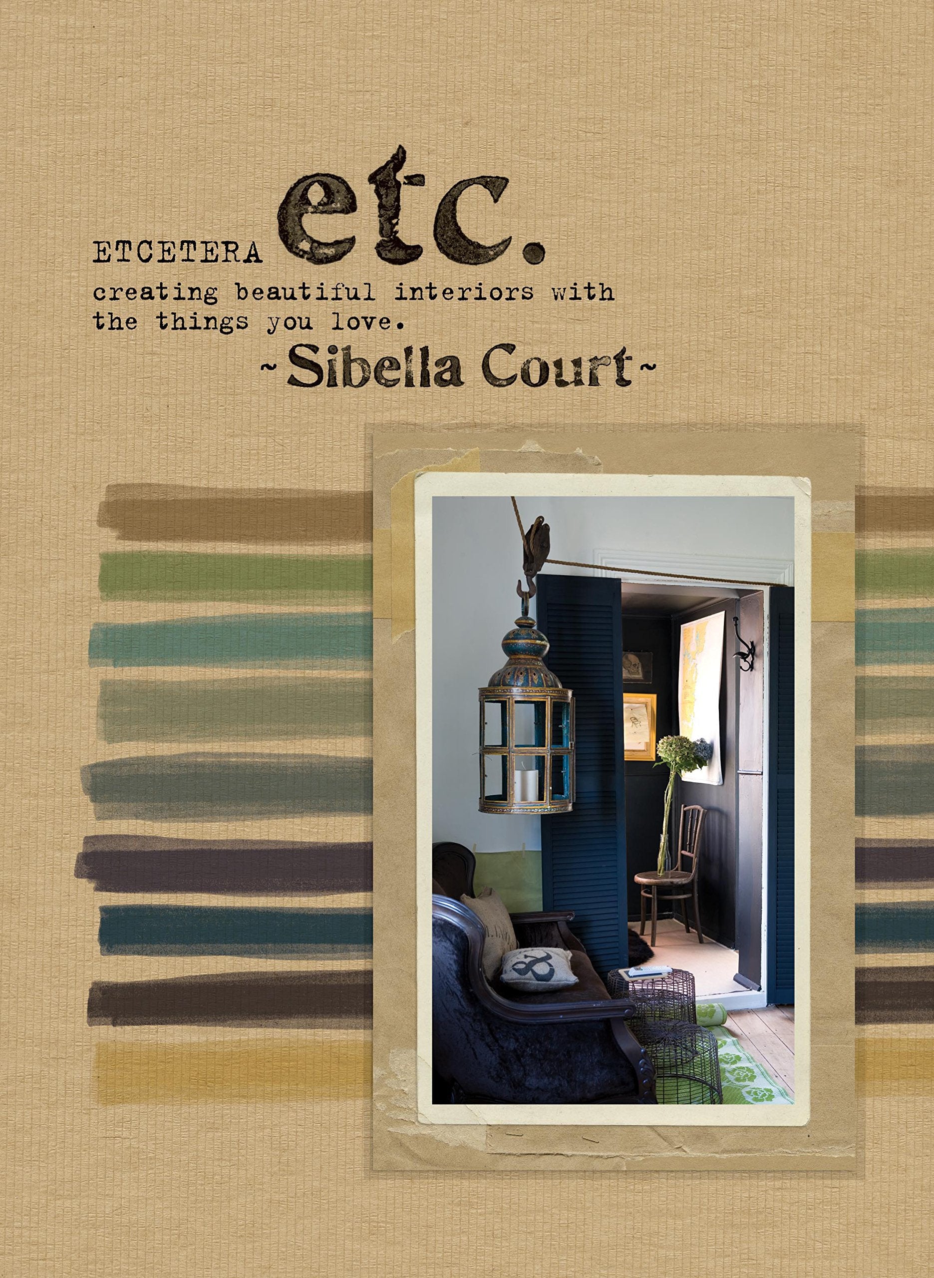 Etcetera: Creating Beautiful Interiors with the Things You Love,New