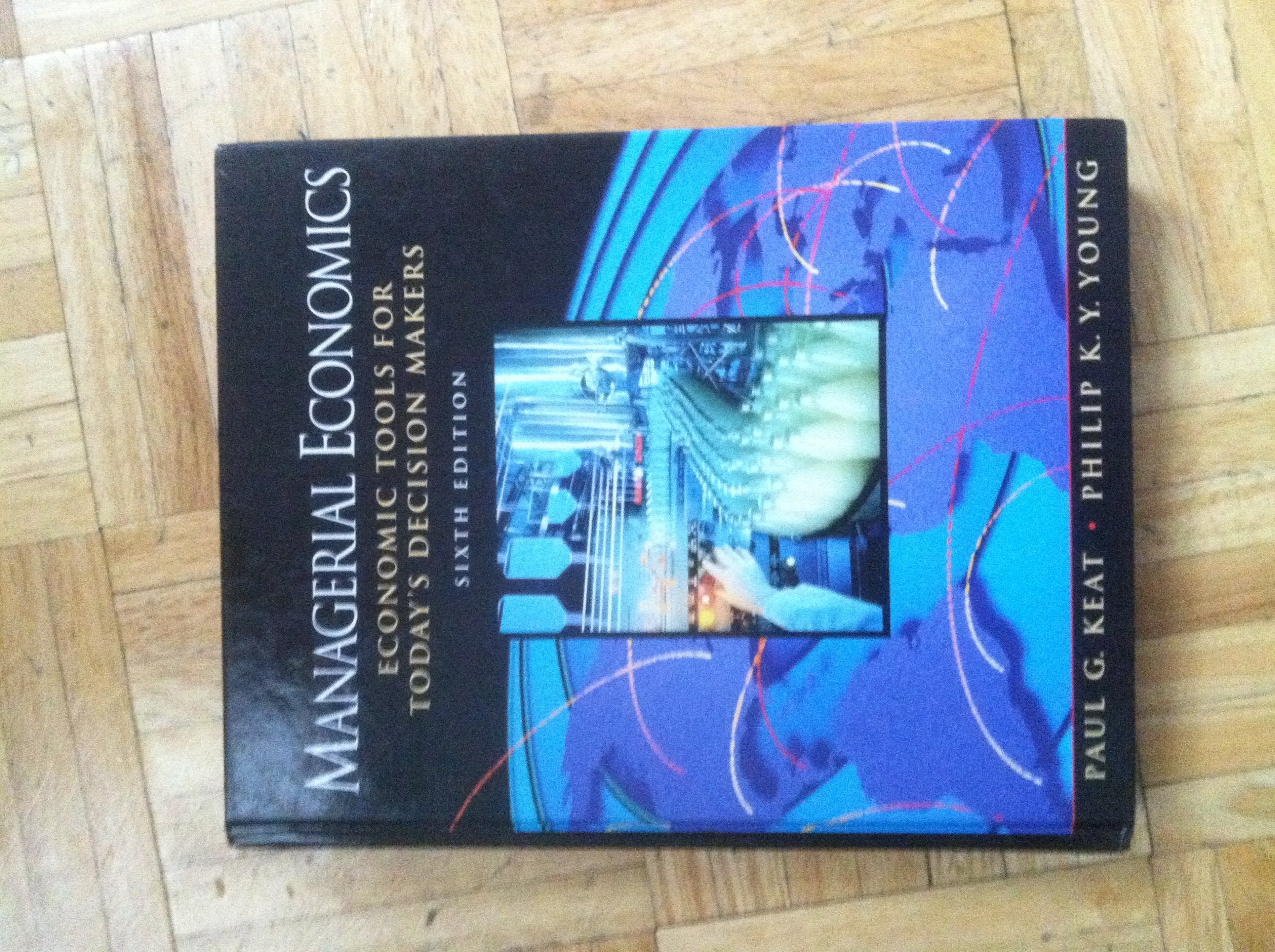 Managerial Economics: Economic Tools For Todays Decision Makers,New