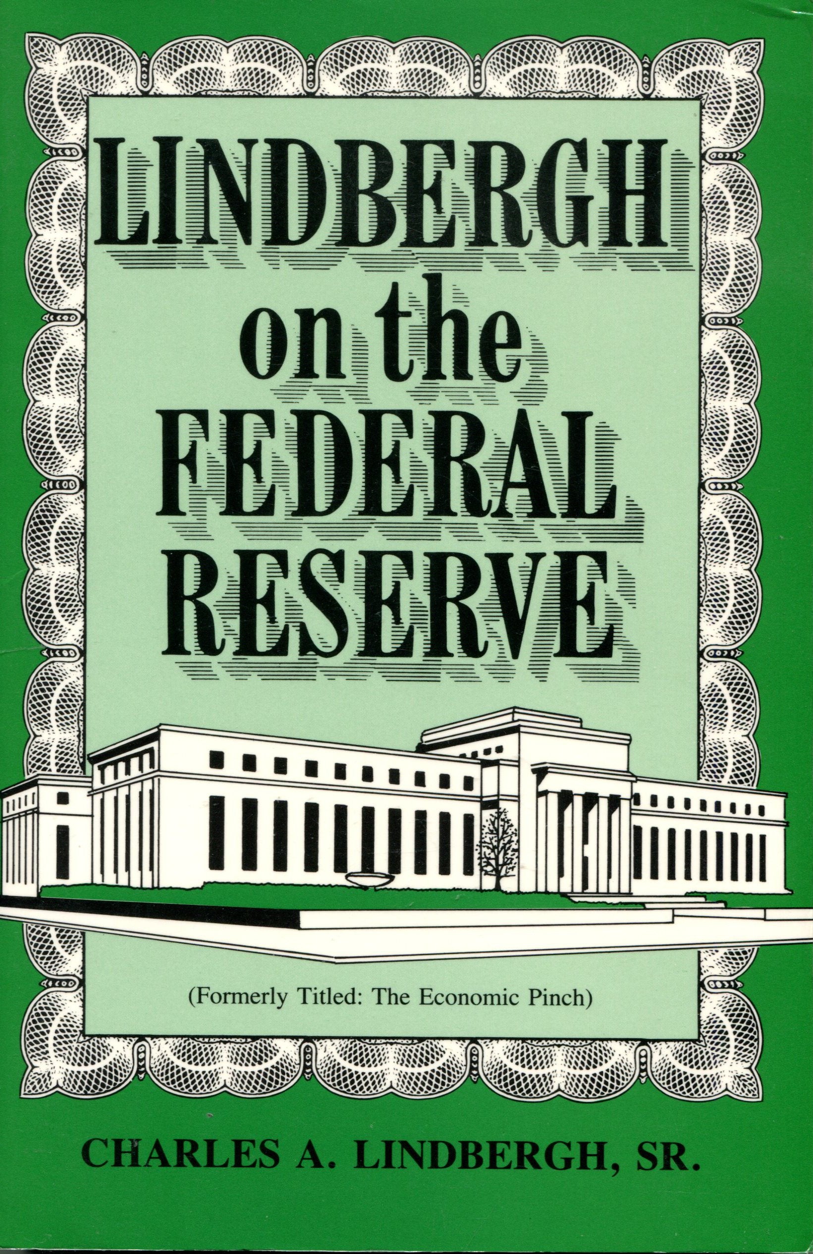 Lindbergh On The Federal Reserve (The Economic Pinch),New
