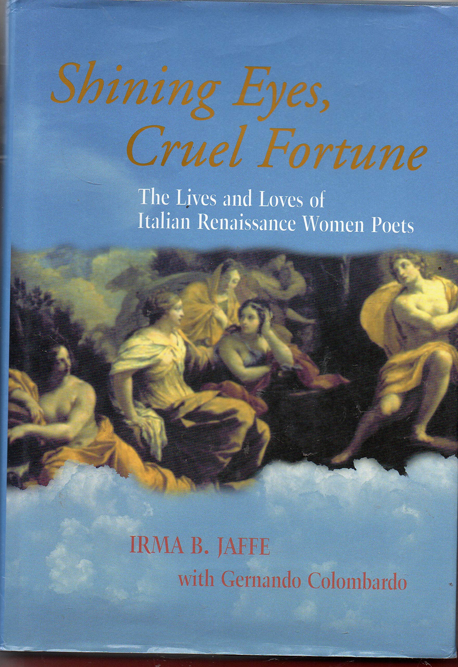 Shining Eyes, Cruel Fortune: The Lives And Loves Of Italian Renaissance Women Poets,Used