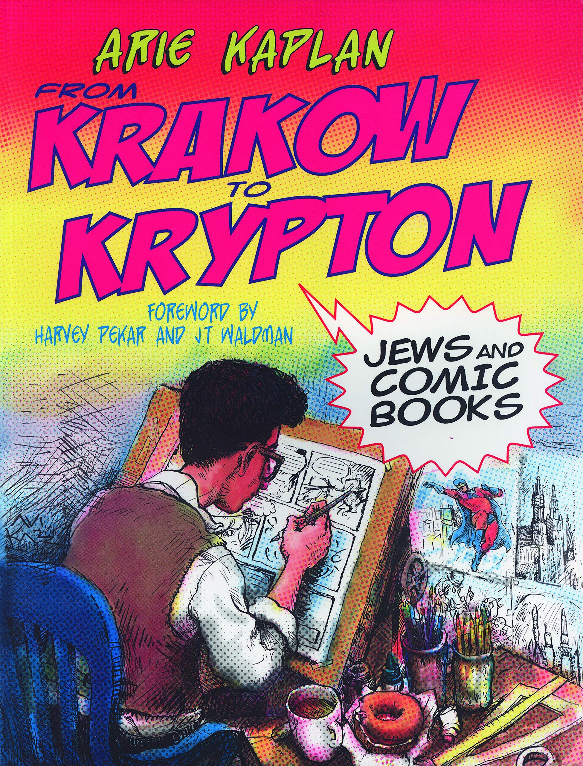 From Krakow to Krypton: Jews and Comic Books,Used
