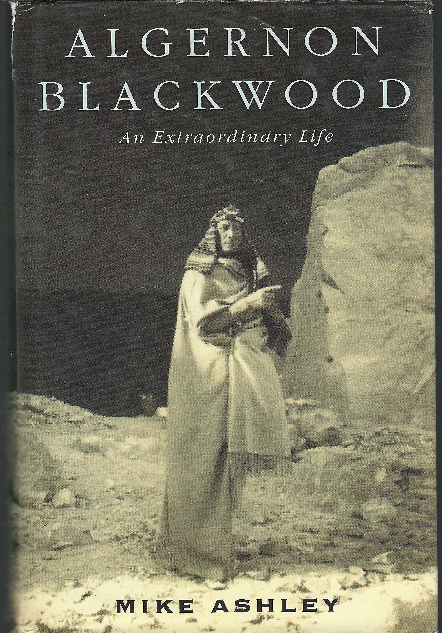 Algernon Blackwood: An Extraordinary Life,Used